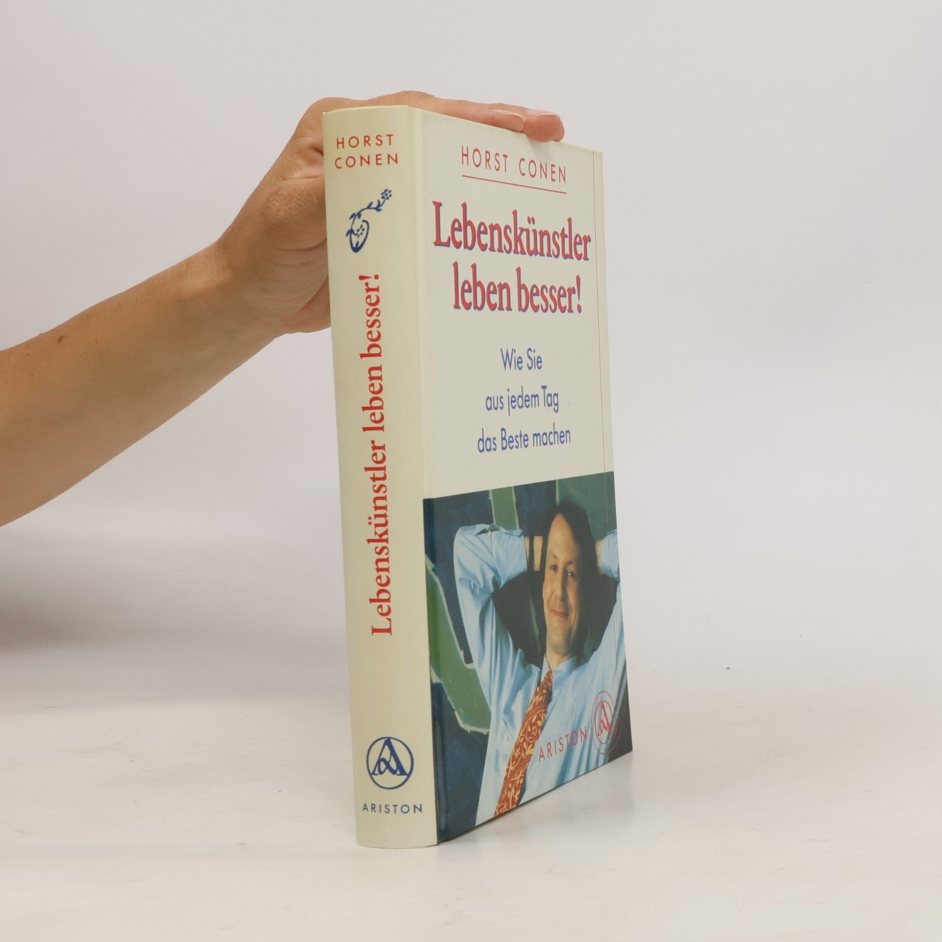 Horst Conen Lebenskünstler leben besser!