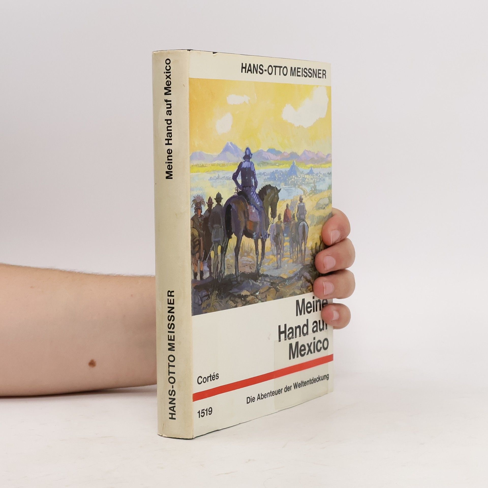 Hans-Otto Meissner Meine Hand auf Mexico