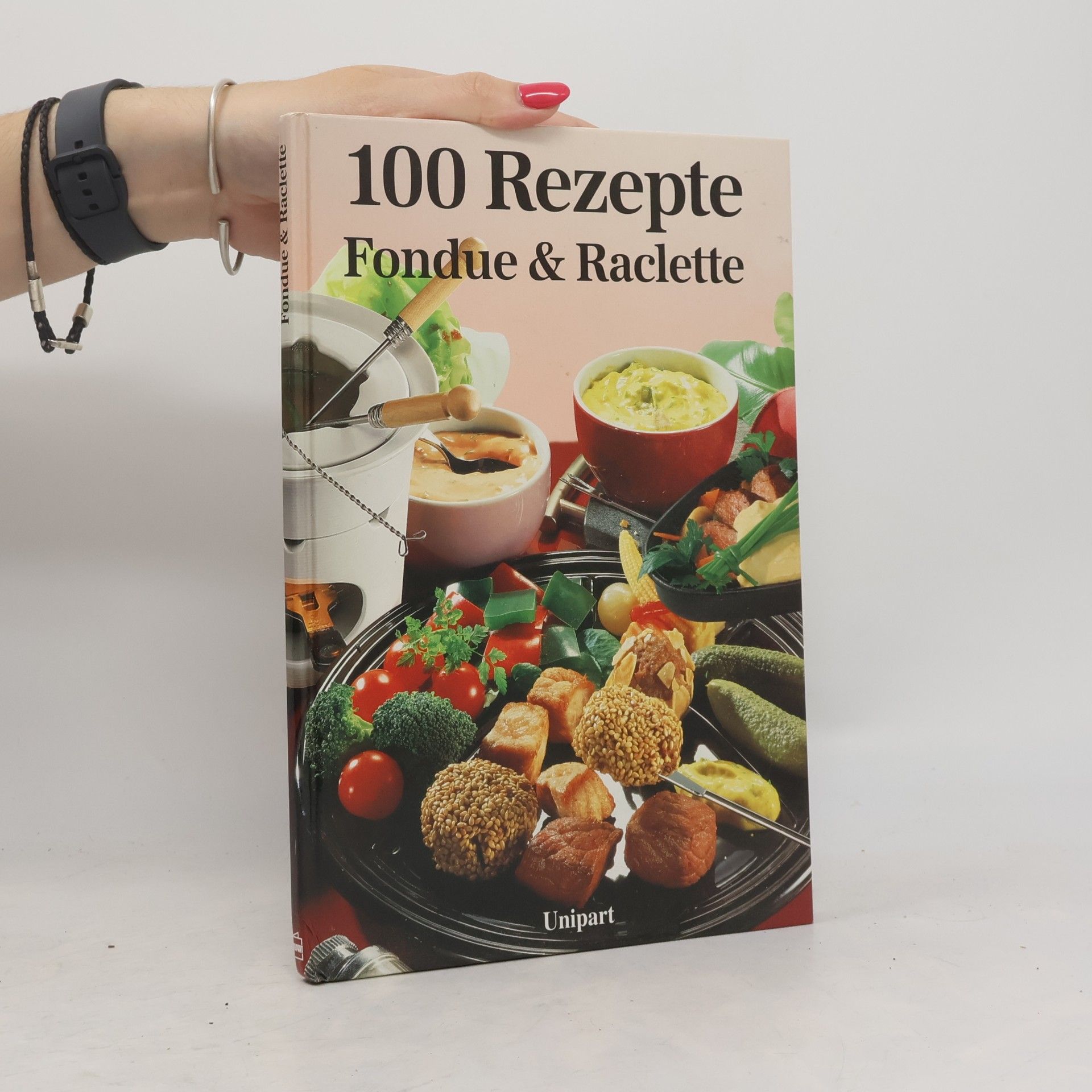 Autorenkollektiv 100 Rezepte Fondue und Raclette