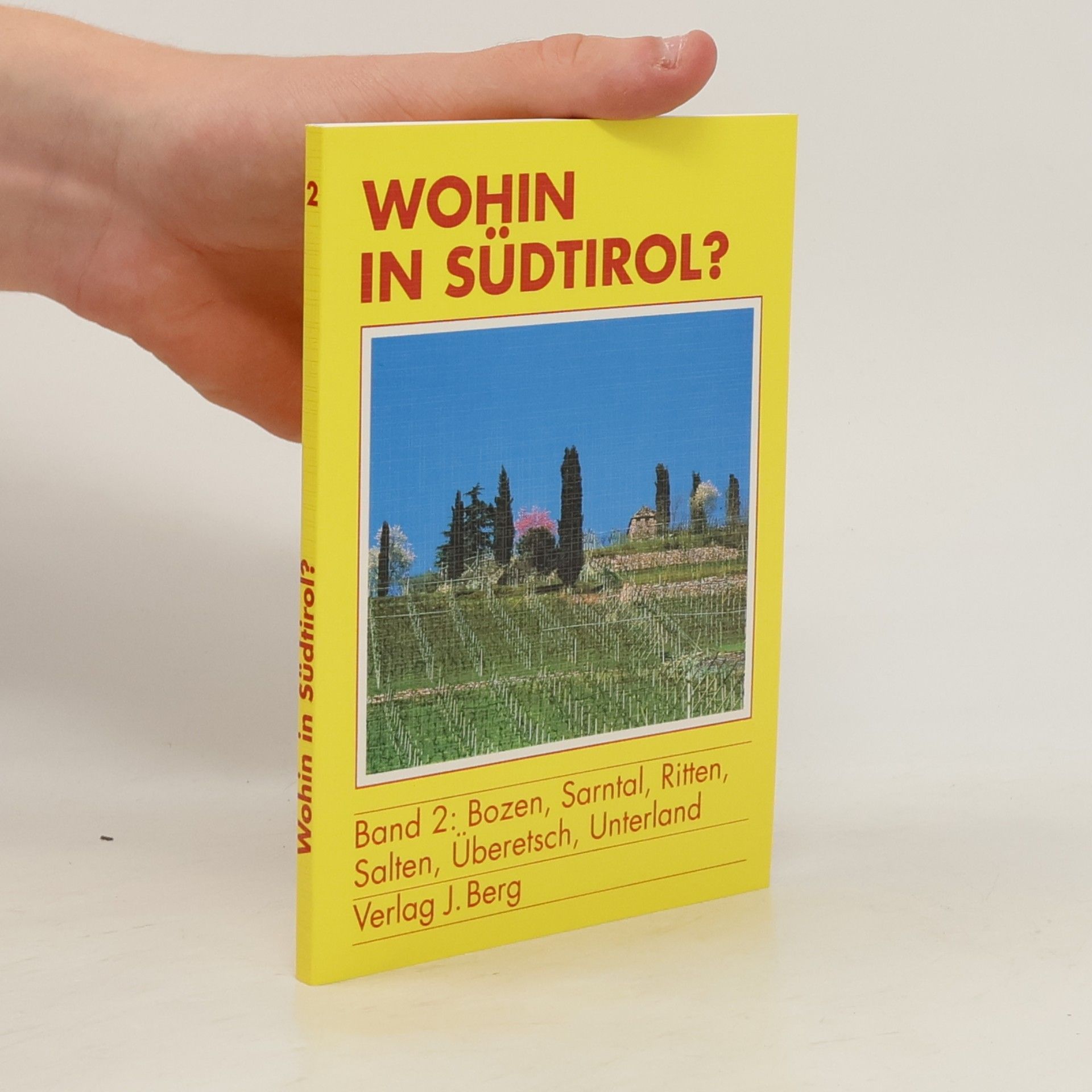 Autorenkollektiv Wohin in Südtirol? Band 2: Bozen, Sarntal, Ritten, Salten, Überetsch, Unterland