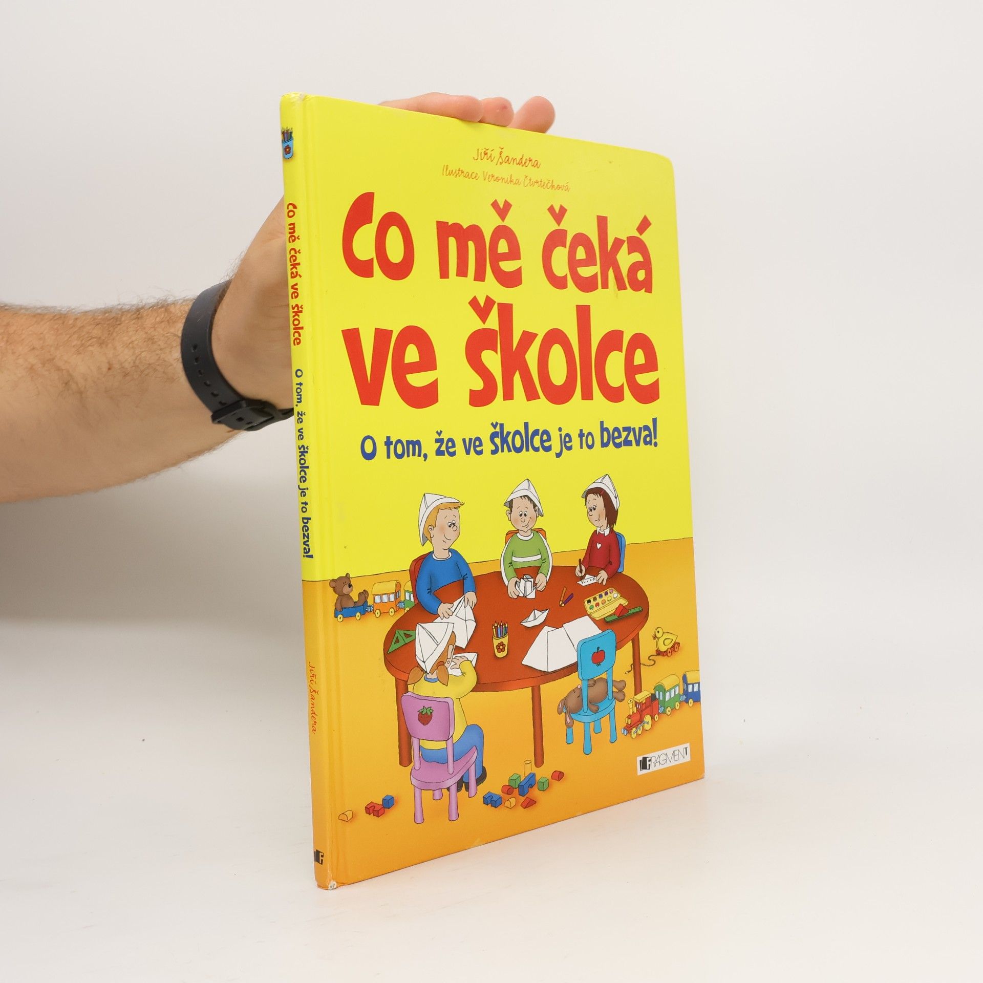 Veronika Čtvrtečková Co mě čeká ve školce. O tom, že ve školce je to bezva!