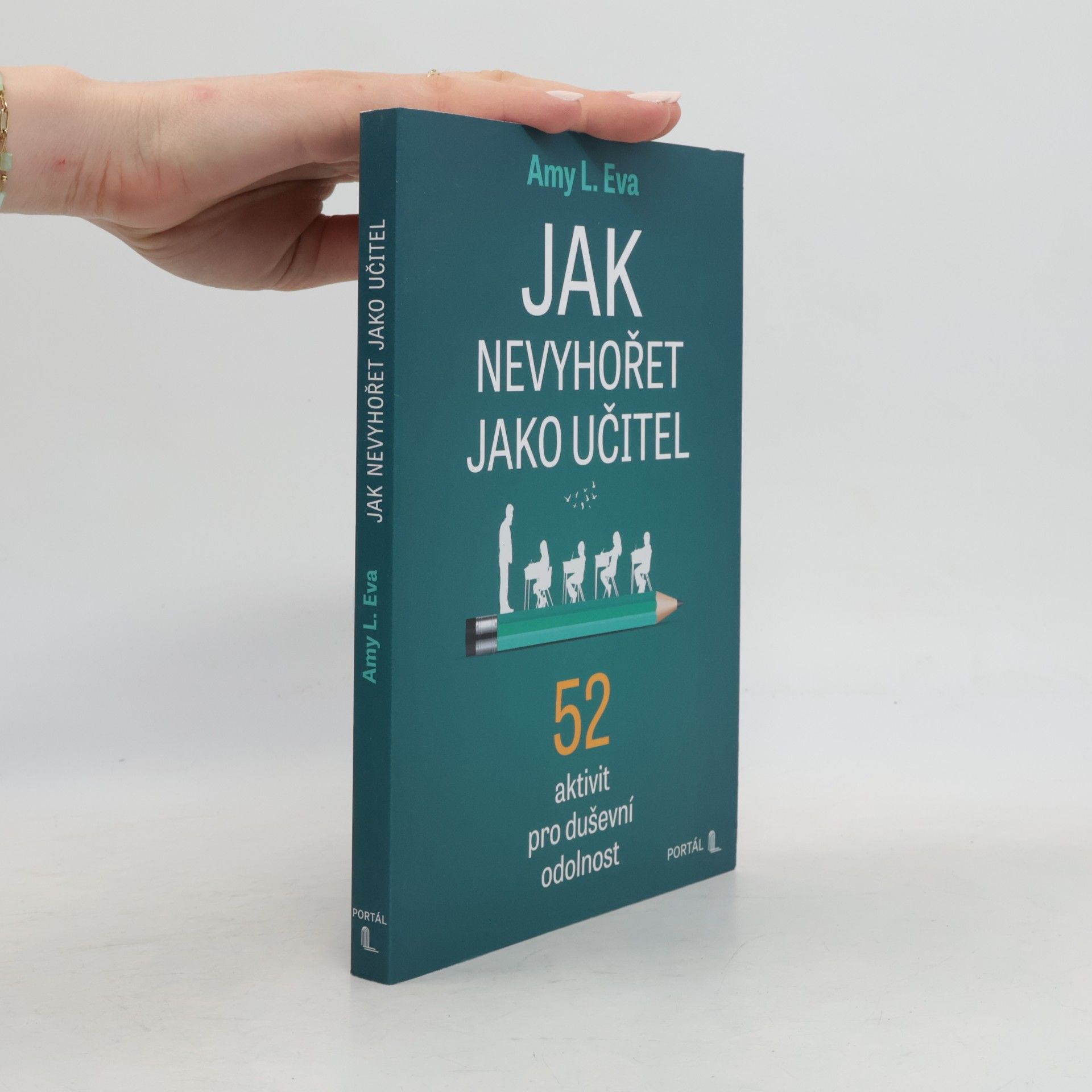 Jak nevyhořet jako učitel - 52 aktivit pro duševní odolnost