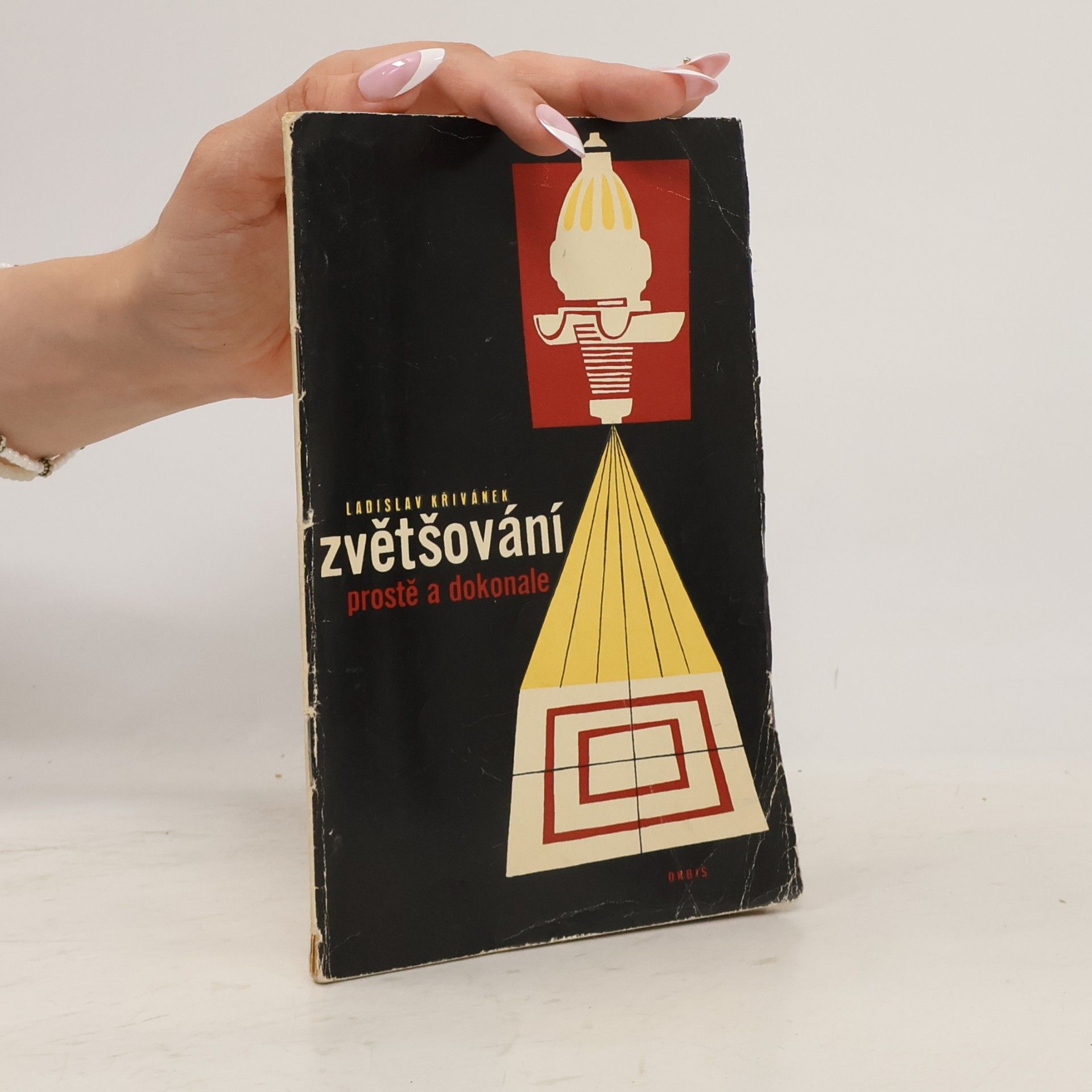 Ladislav Křivánek Zvětšování prostě a dokonale. Základní technika fotografického zvětšování