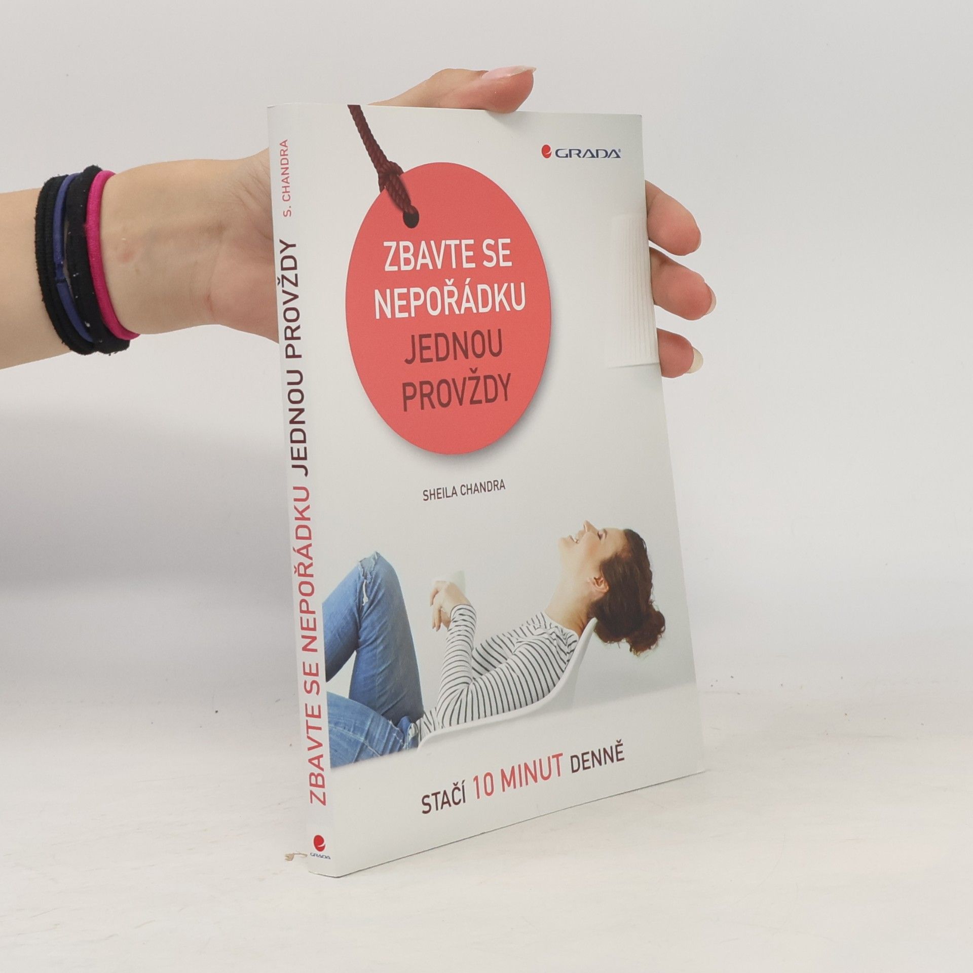 Sheila Chandra Zbavte se nepořádku jednou provždy. Stačí 10 minut denně