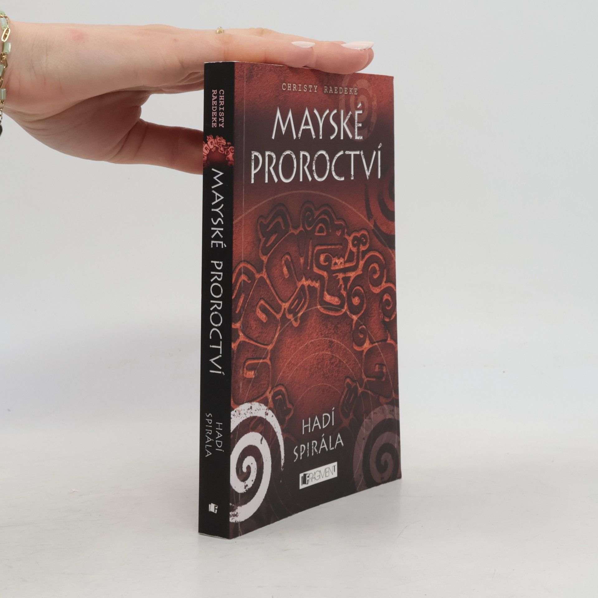 Christy Raedeke Mayské proroctví. Hadí spirála
