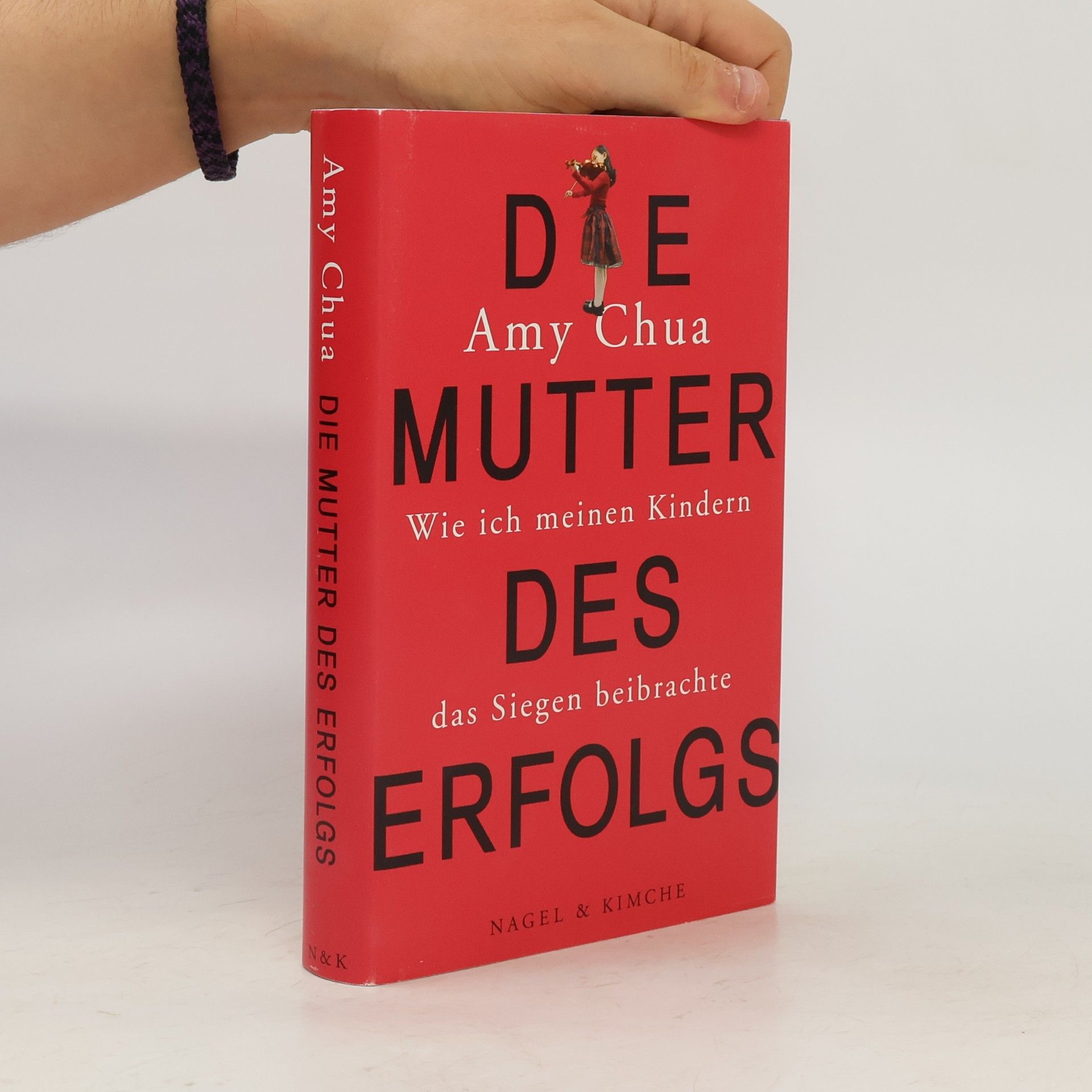Amy Chua Die Mutter des Erfolgs