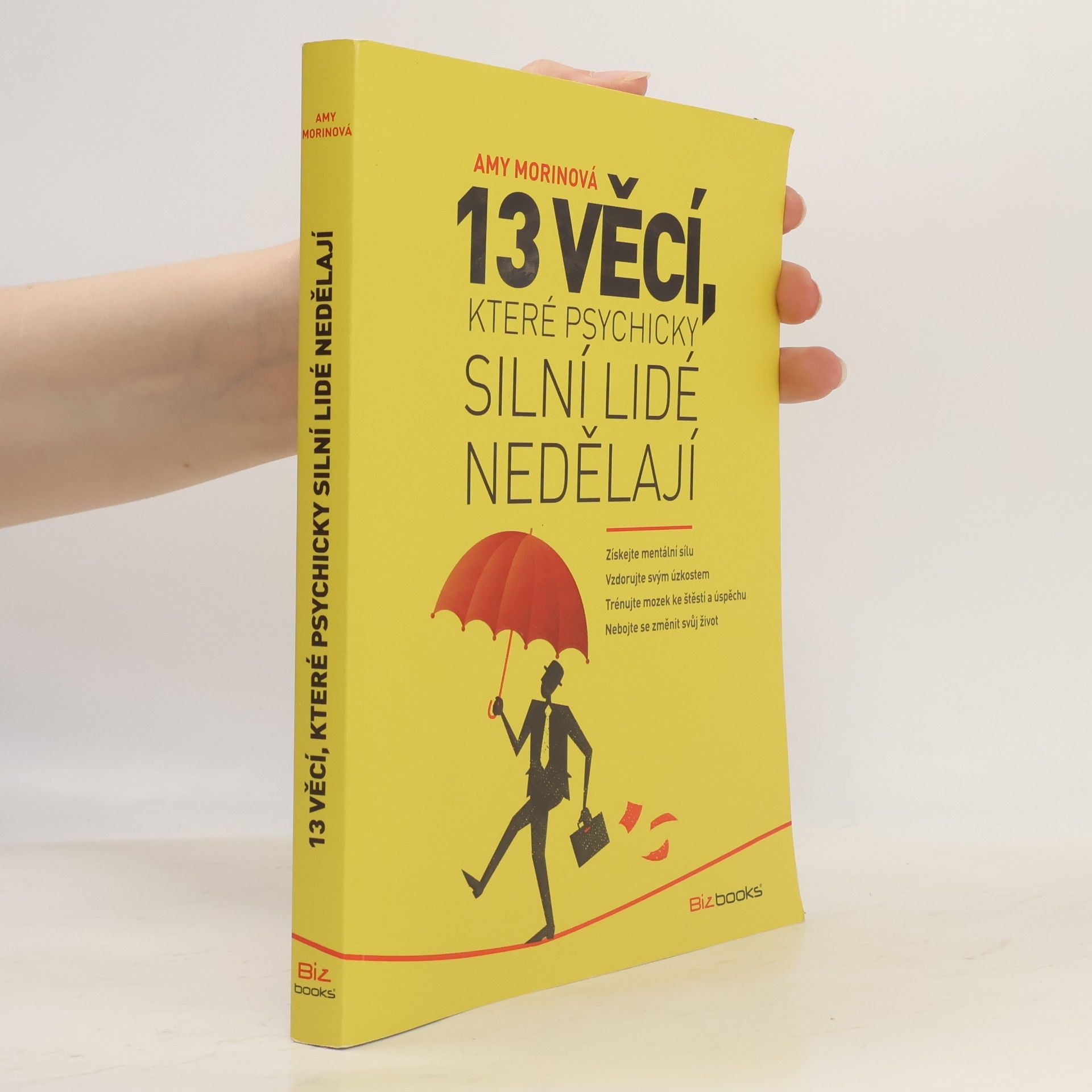 Amy Morin 13 věcí, které psychicky silní lidé nedělají