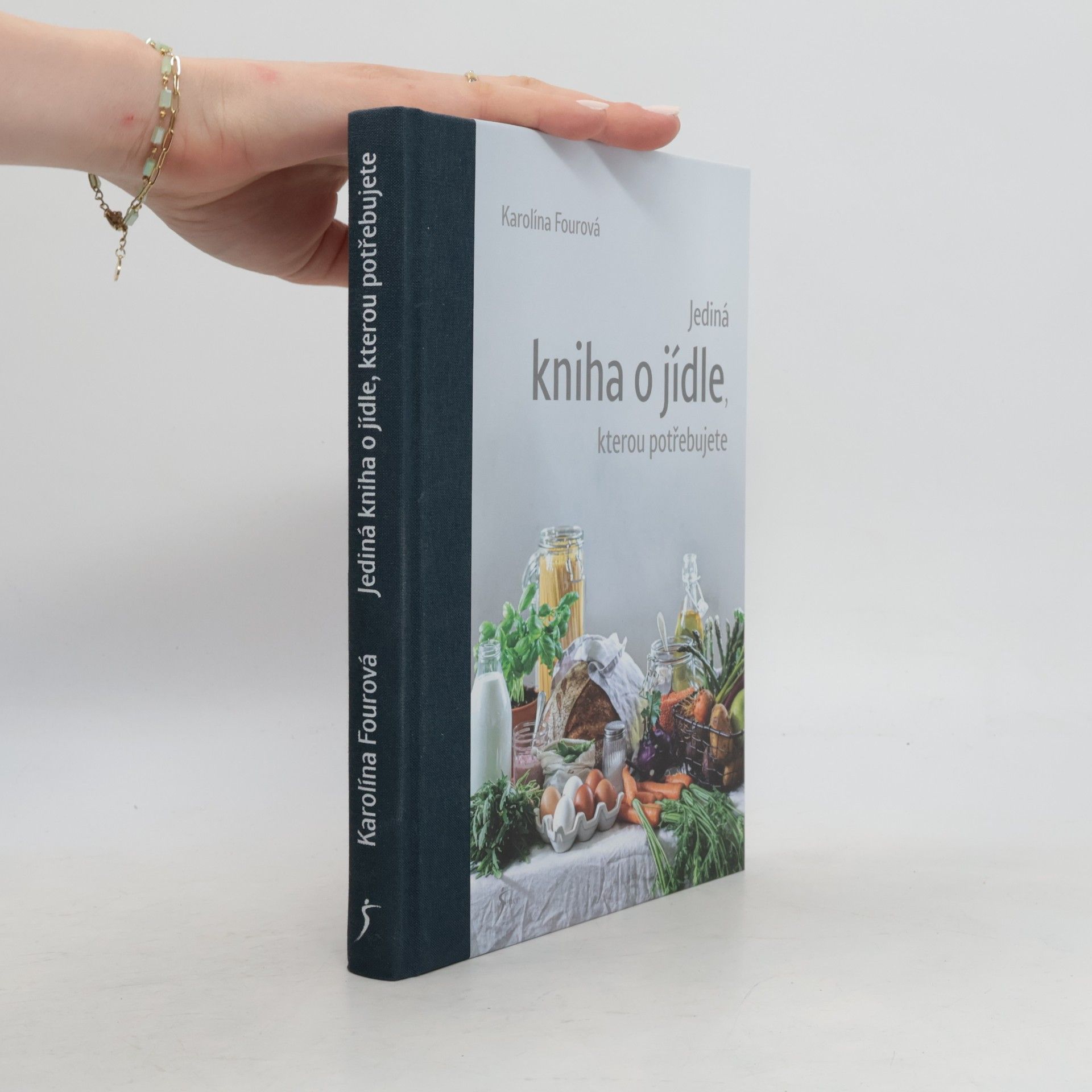 Karolína Fourová Jediná kniha o jídle, kterou potřebujete