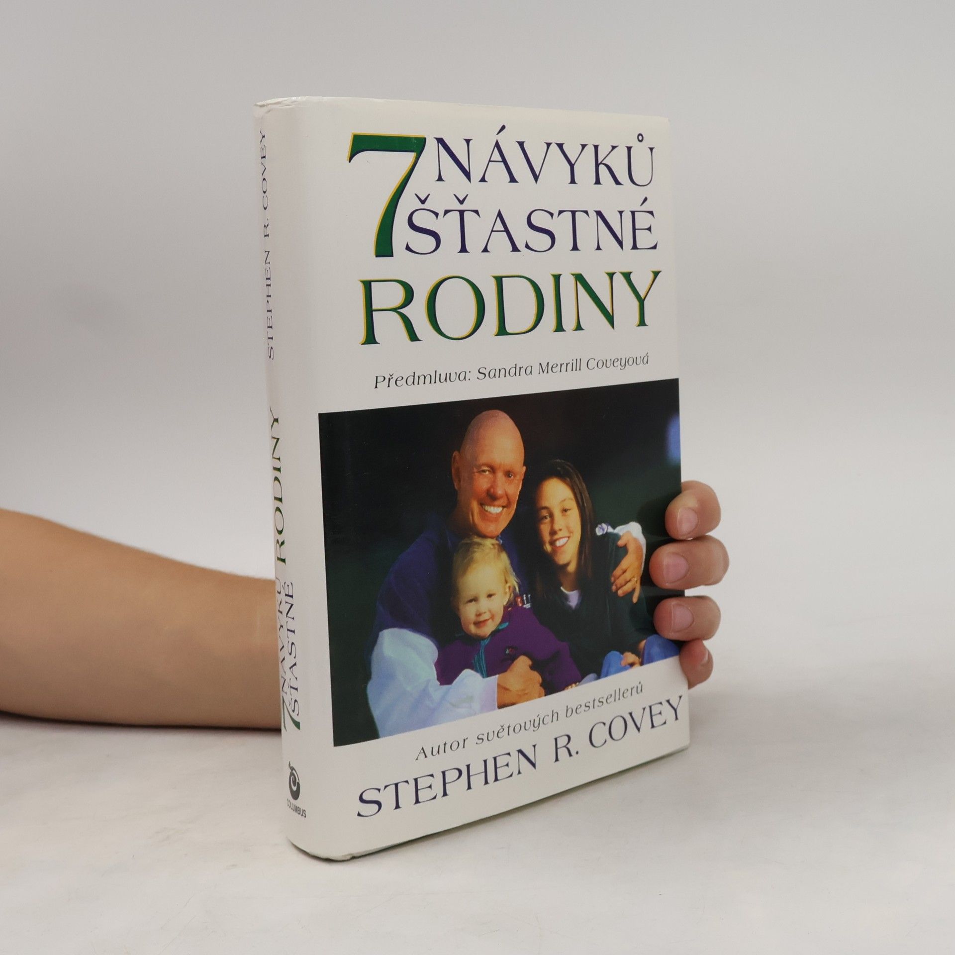 Sandra Merrill Covey Sedm návyků šťastné rodiny. Budování nádherné rodinné atmosféry v dnešním bouřlivém světě