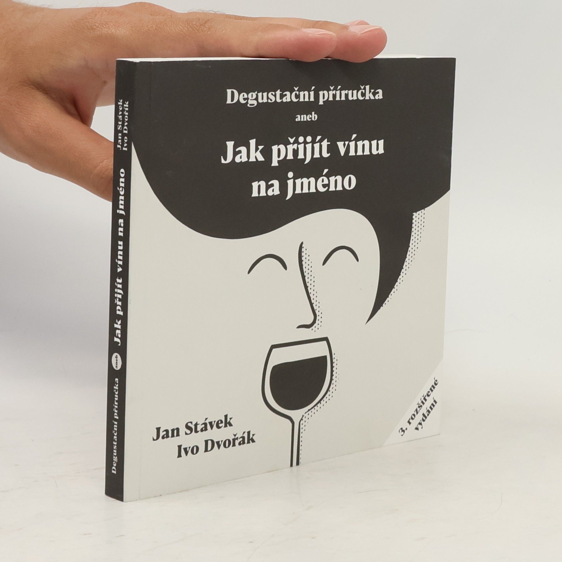 Jan Stávek Degustační příručka, aneb, Jak přijít vínu na jméno