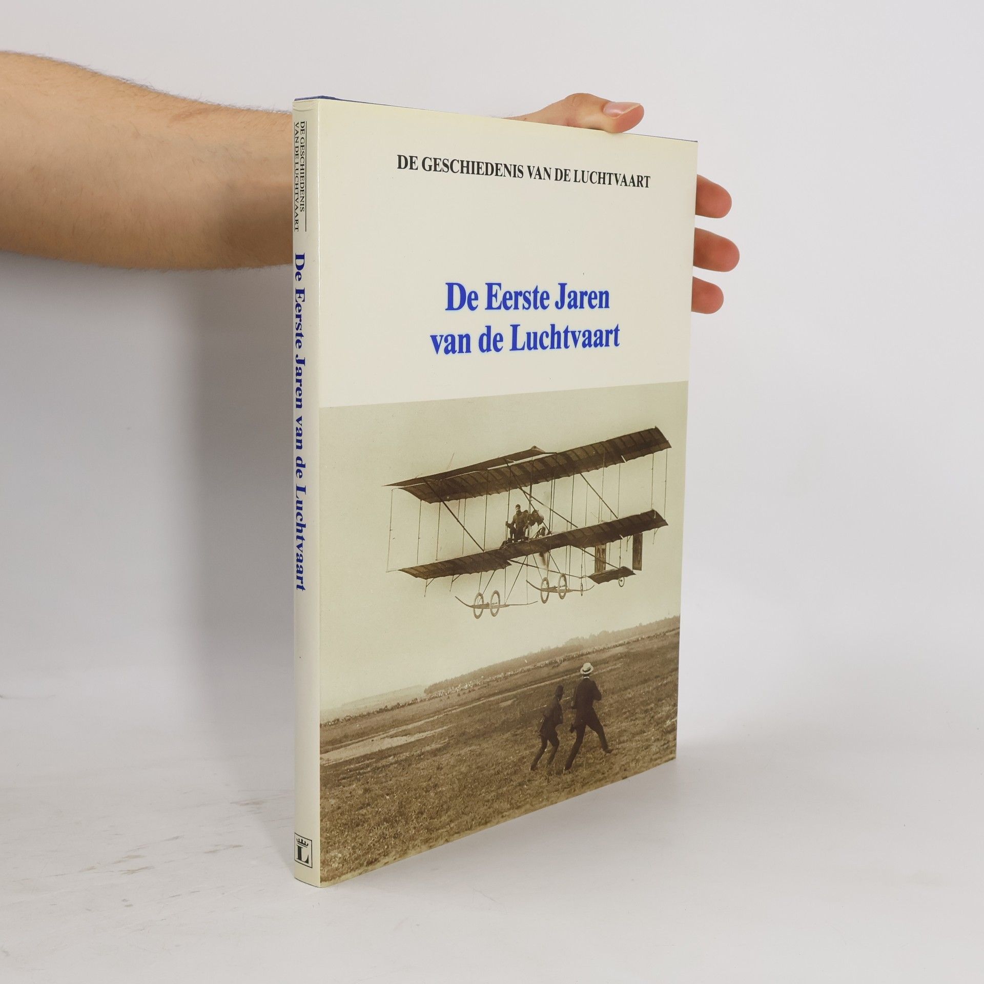 Autores varios De Eerste Jaren van de Luchtvaart