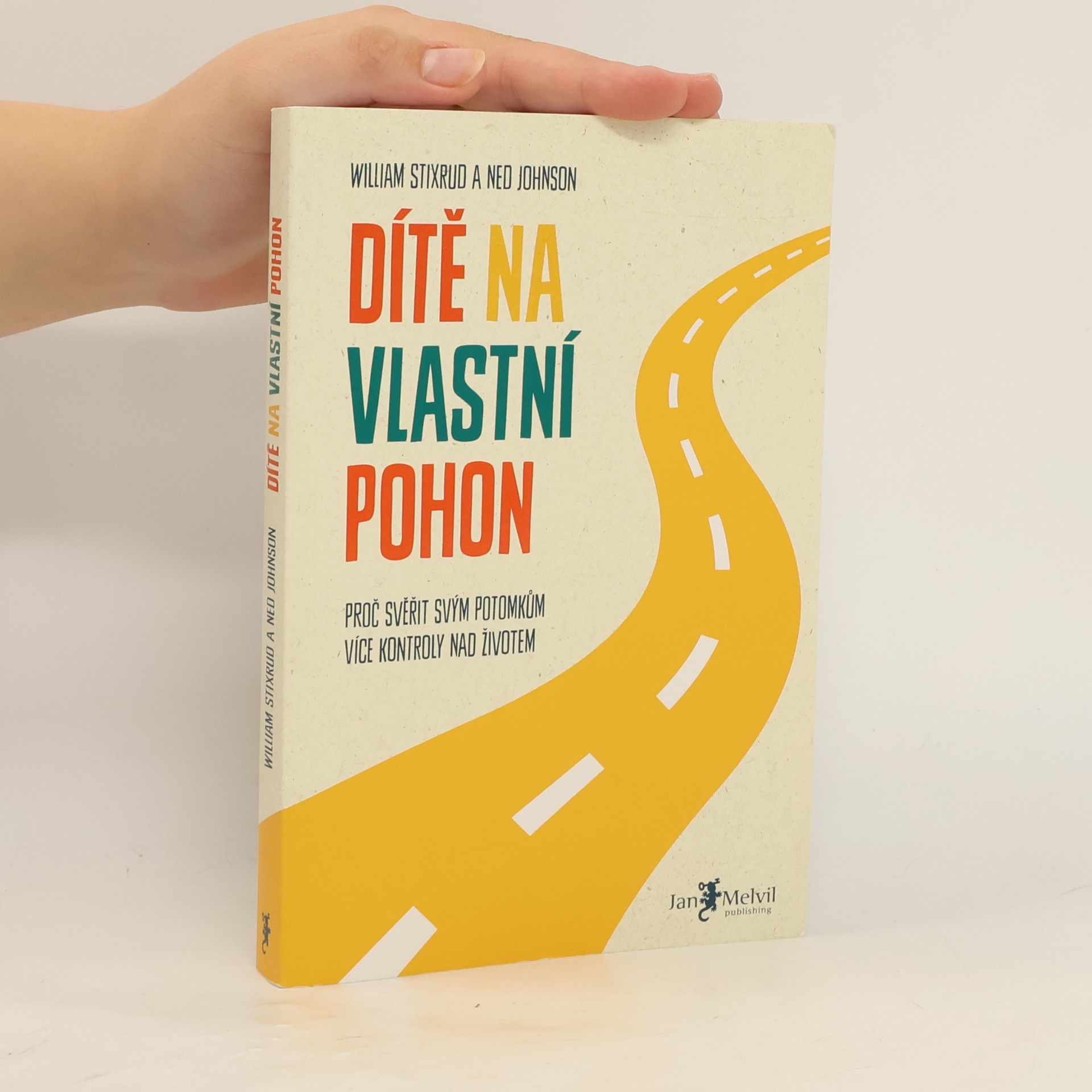 William R. Stixrud Dítě na vlastní pohon: Proč svěřit svým potomkům více kontroly nad životem