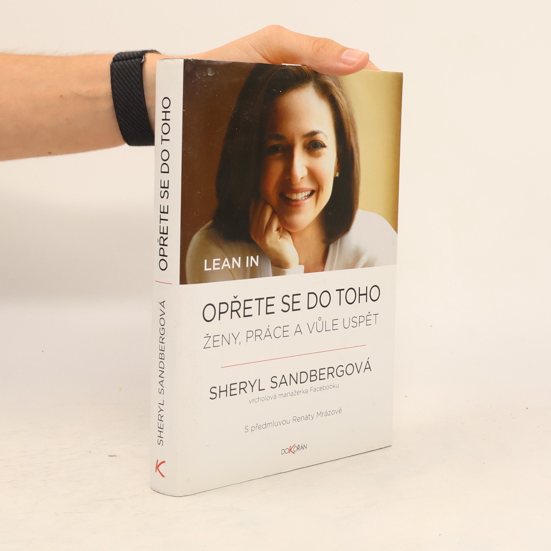 Sheryl Sandberg Opřete se do toho. Ženy, práce a vůle uspět
