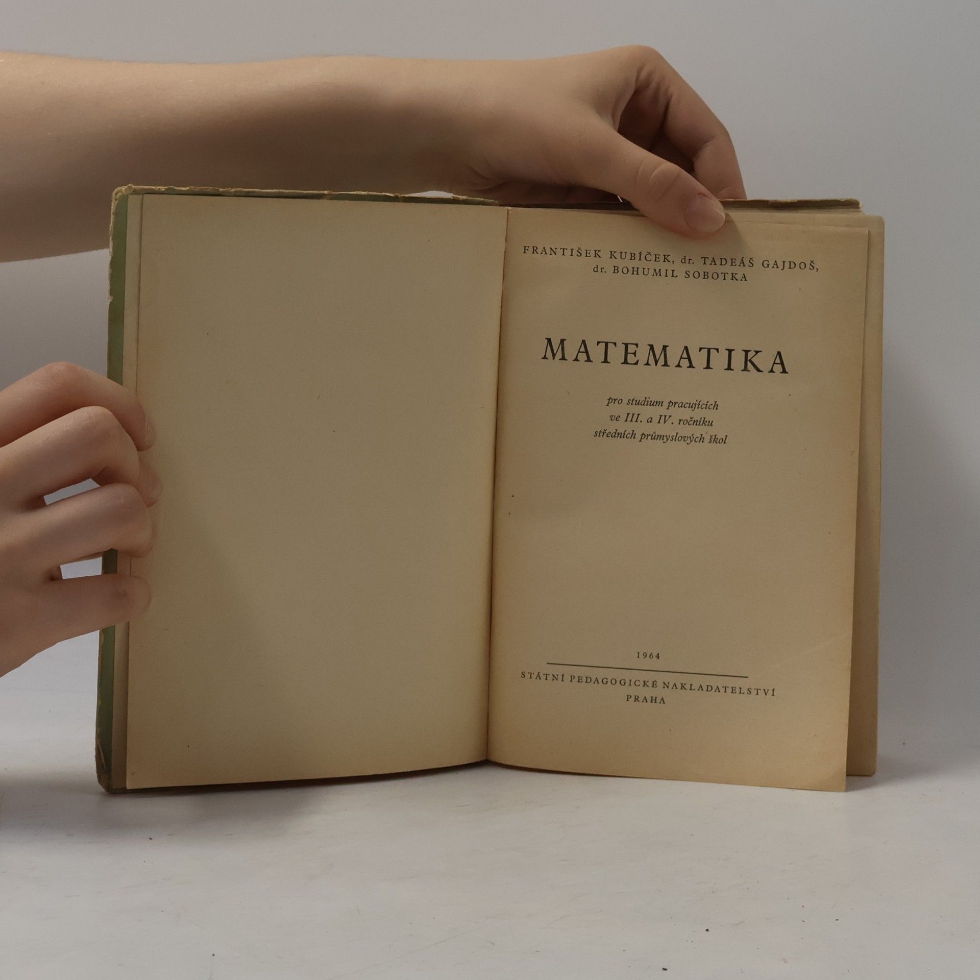 František Kubíček Matematika pro studium pracujících ve III. a IV. ročníku středních průmyslových škol