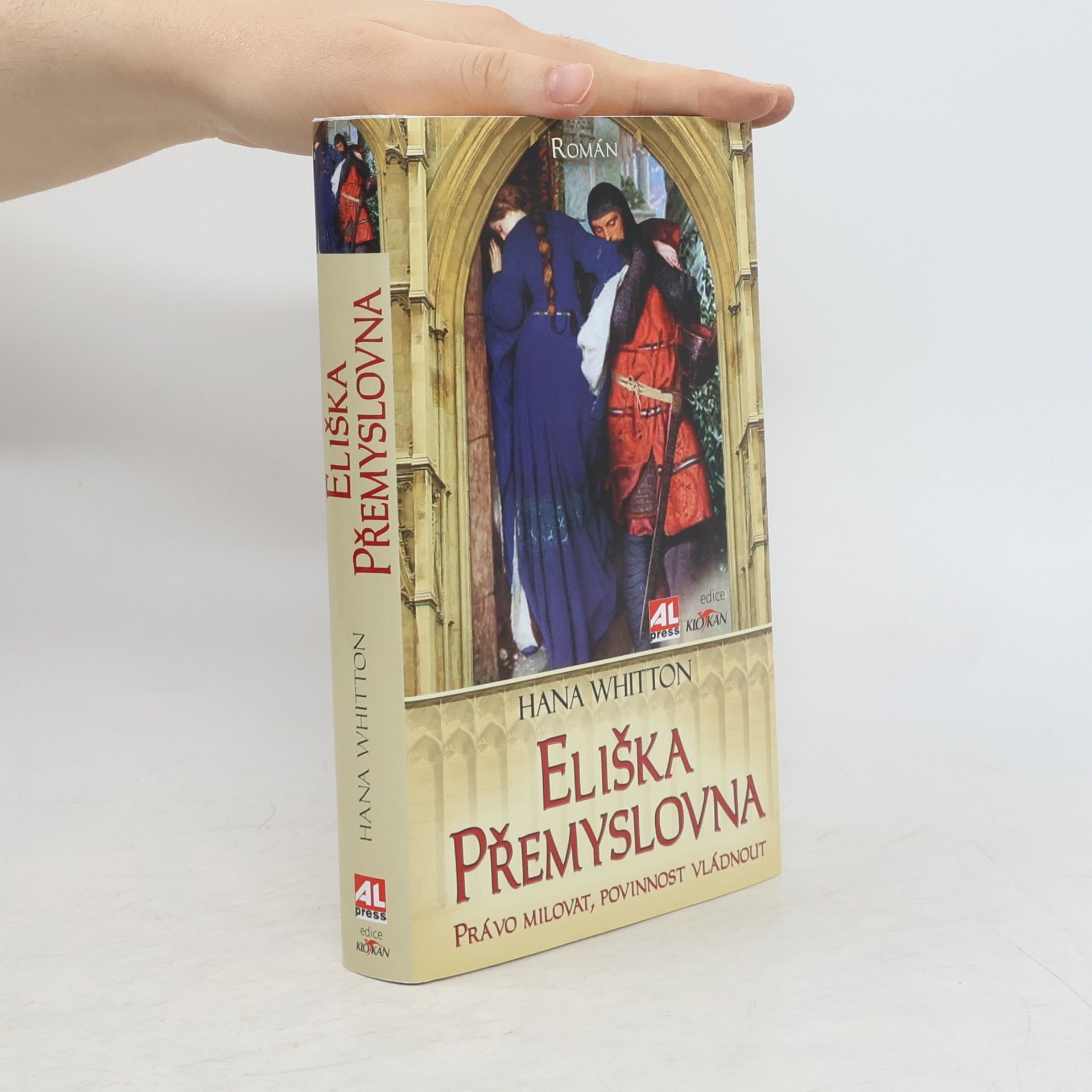 Hana Whitton Eliška Přemyslovna. Právo milovat, povinnost vládnout