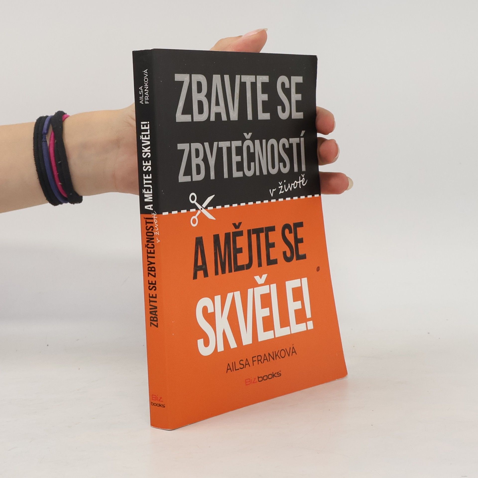 Zbavte se zbytečností v životě a mějte se skvěle!
