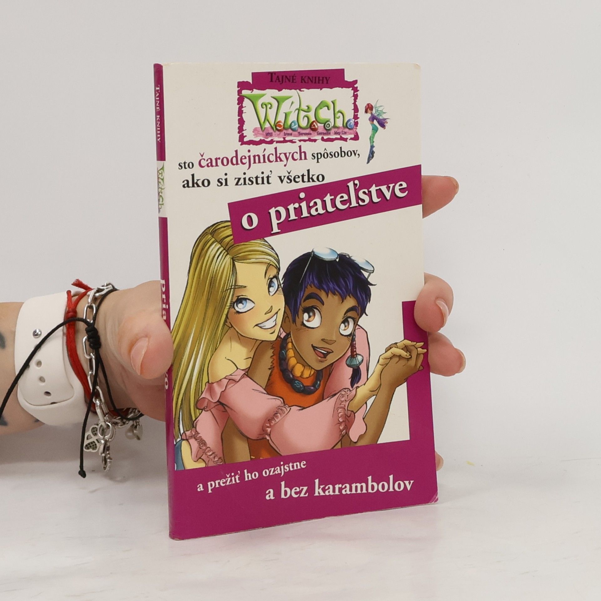 Collectif d'auteurs W.I.T.C.H. - Sto čarodejných spôsobov, ako si zistiť všetko o priateľstve...