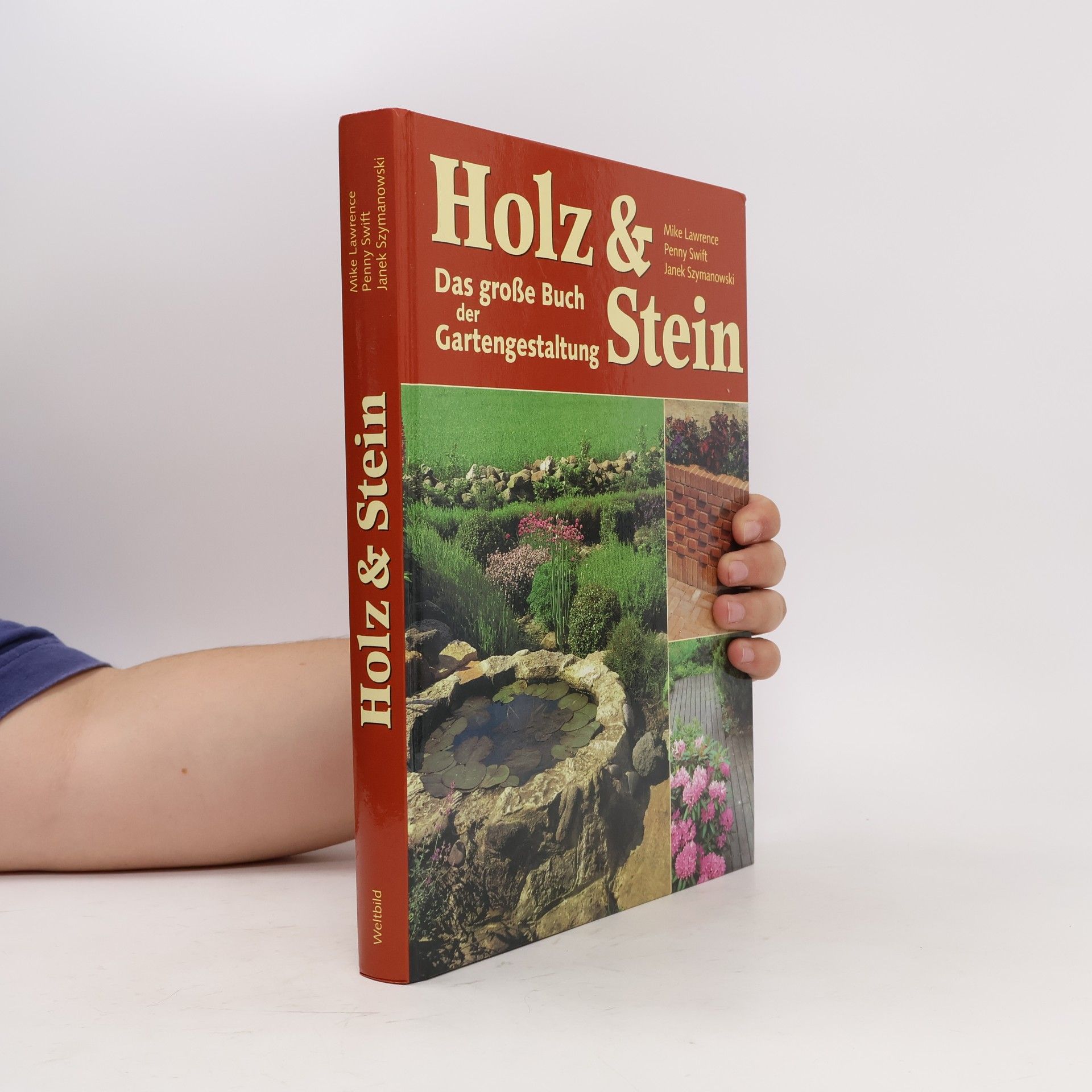 Janek Szymanowski Holz & Stein : das große Buch der Gartengestaltung