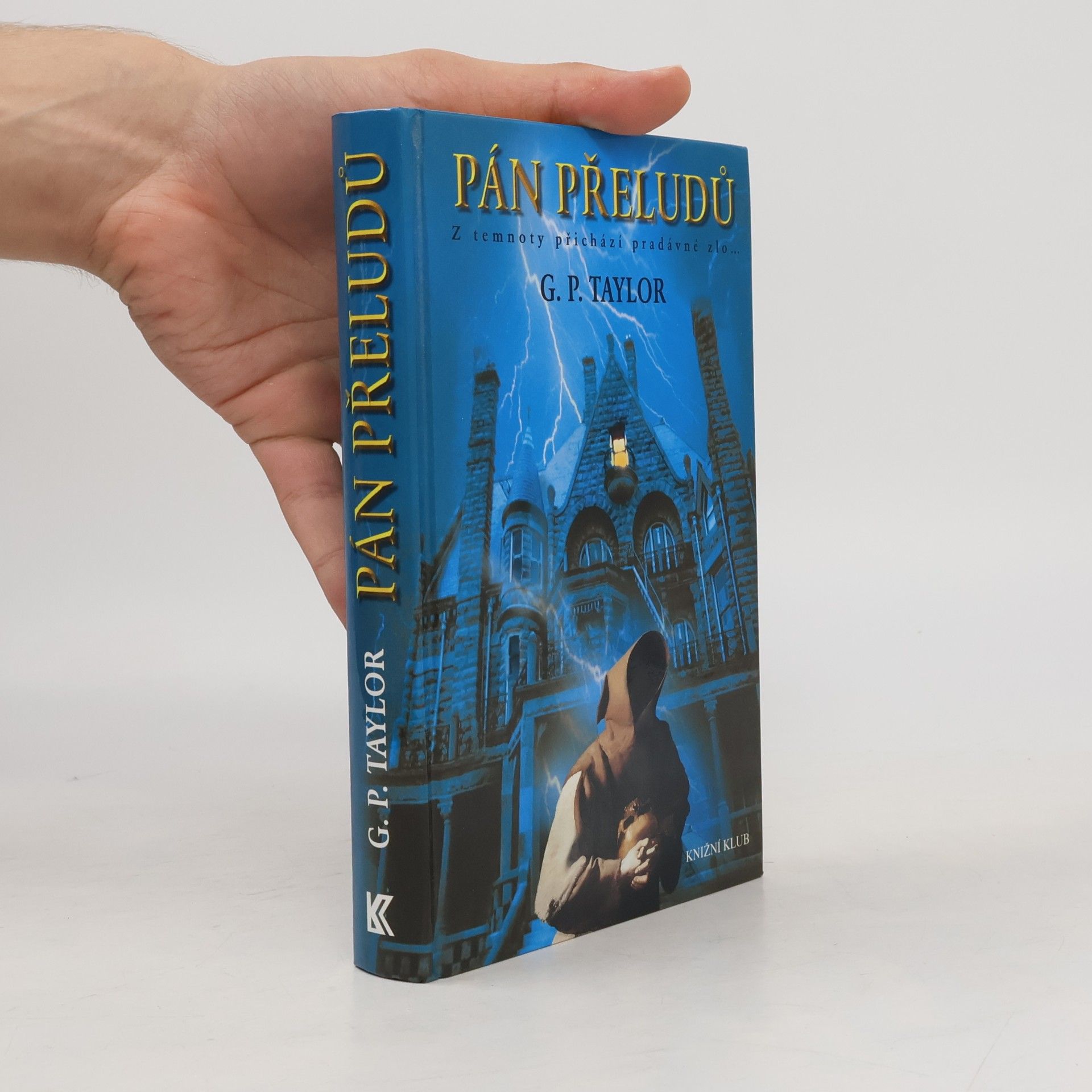 Graham Peter Taylor Pán přeludů : z temnoty přichází pradávné zlo