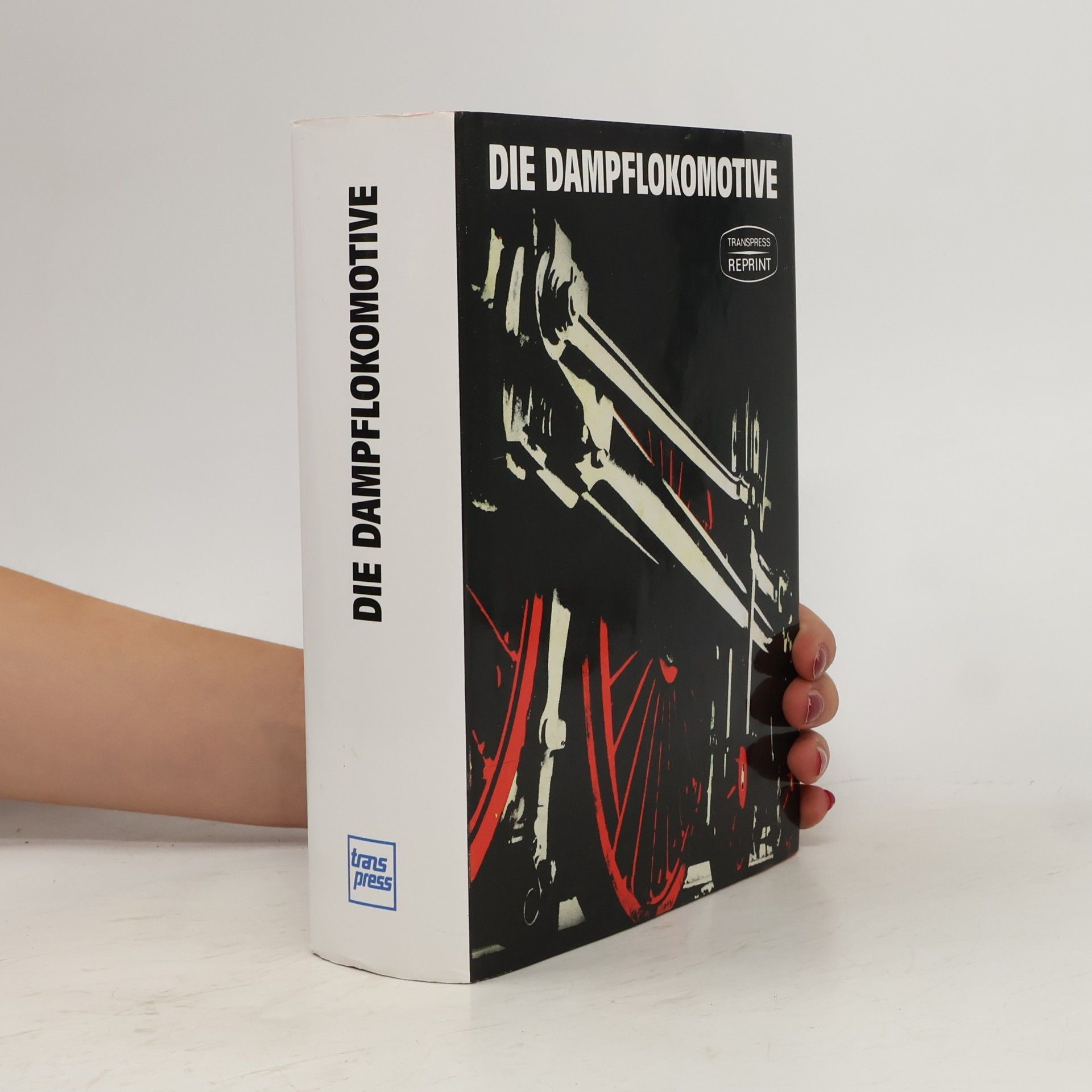 Johannes Schwarze Die Dampflokomotive
