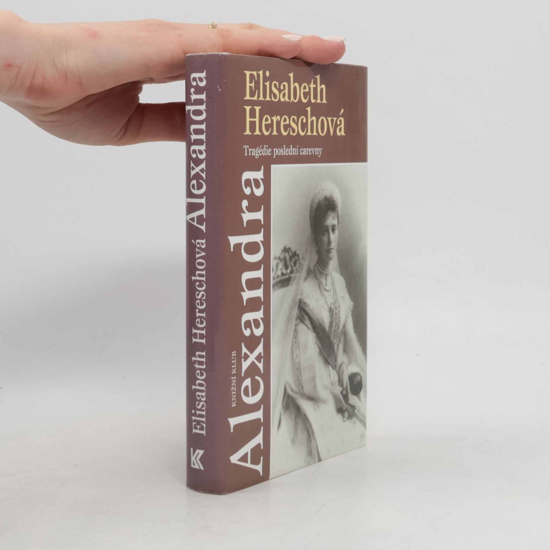 Elisabeth Heresch Alexandra. Tragédie poslední carevny