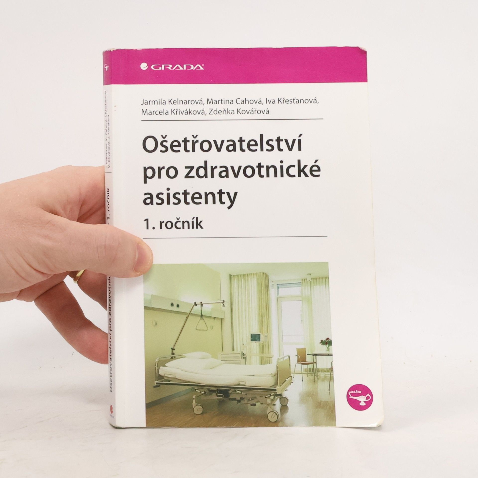 Jarmila Kelnarová Ošetřovatelství pro zdravotnické asistenty. 1. ročník