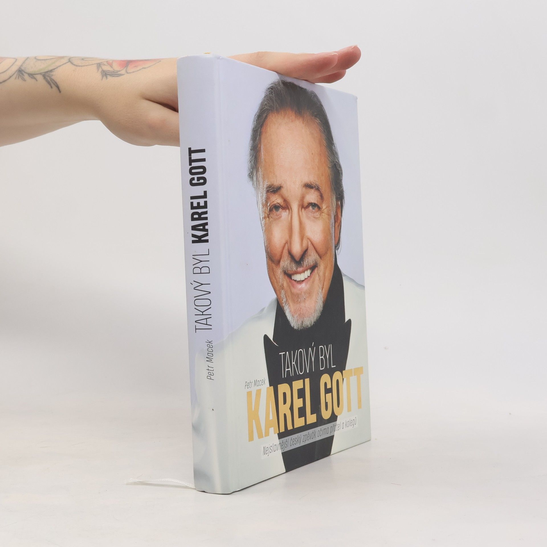 Petr Macek Takový byl Karel Gott: Nejslavnější český zpěvák očima přátel a kolegů
