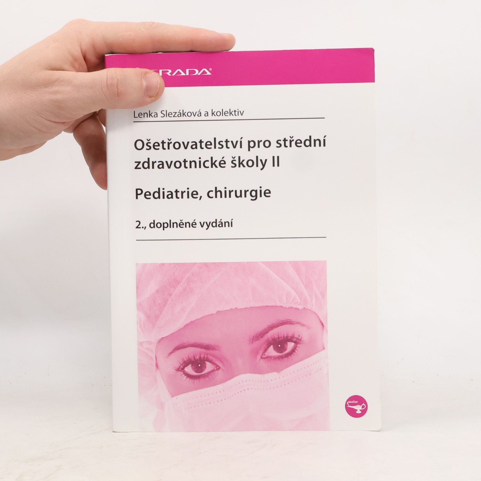 Hana Čoupková Ošetřovatelství pro střední zdravotnické školy. II, Pediatrie, chirurgie