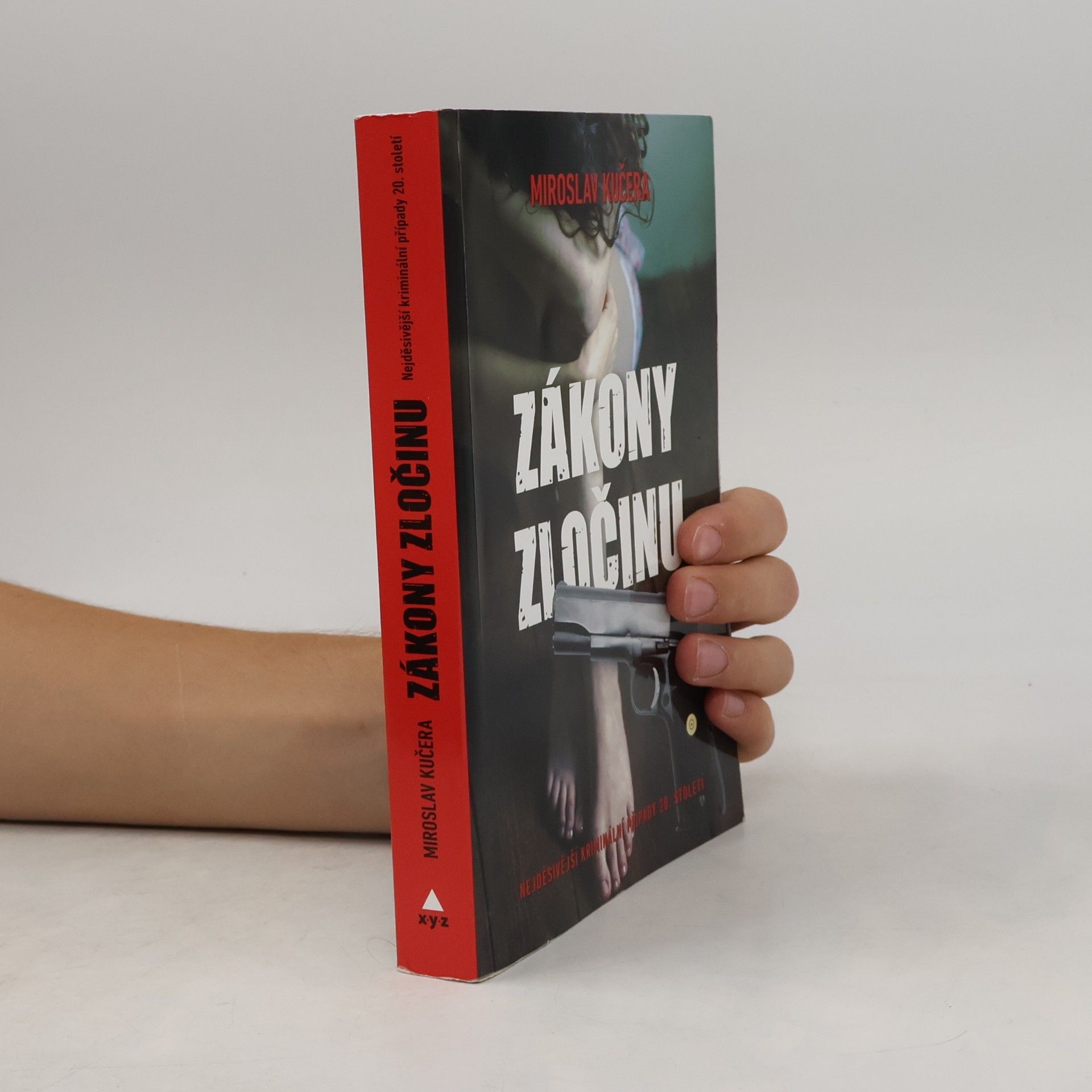 Miroslav Kučera Zákony zločinu: Nejděsivější kriminální případy 20. století