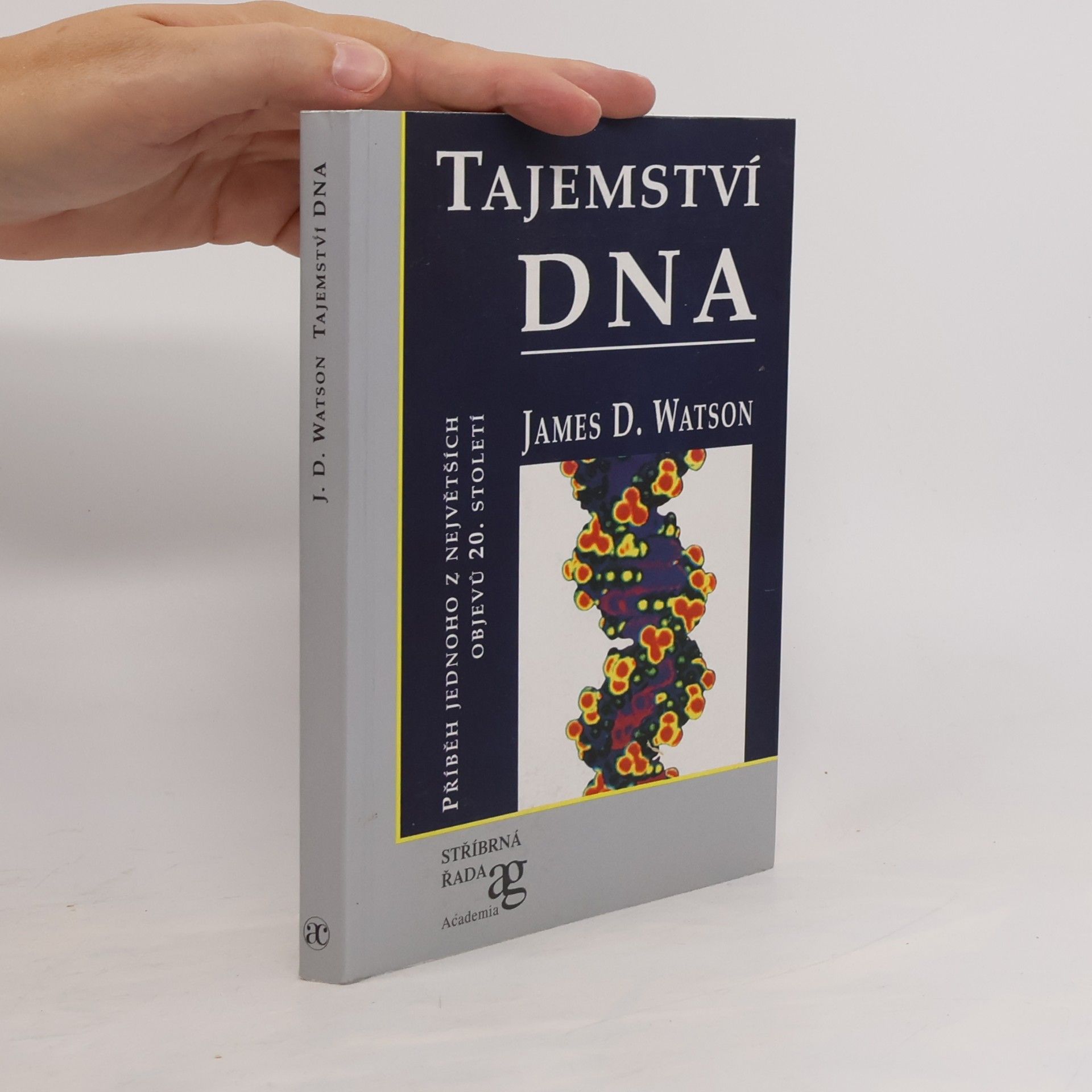 James Watson Tajemství DNA: příběh jednoho z největších objevů 20. století