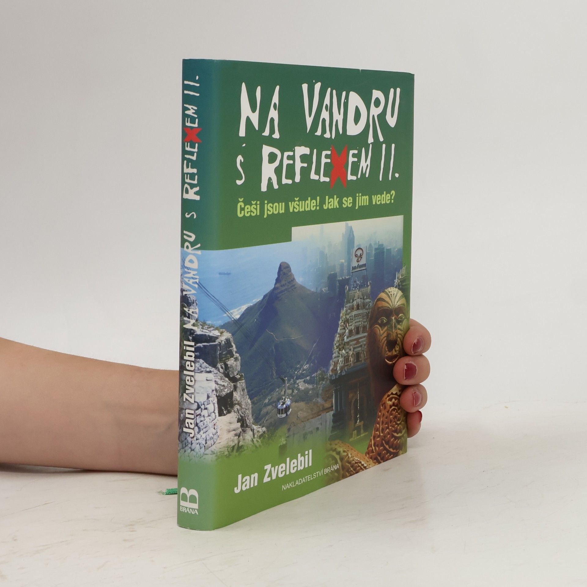 Jan Zvelebil Na vandru s Reflexem : Češi jsou všude! Jak se jim vede?. II.
