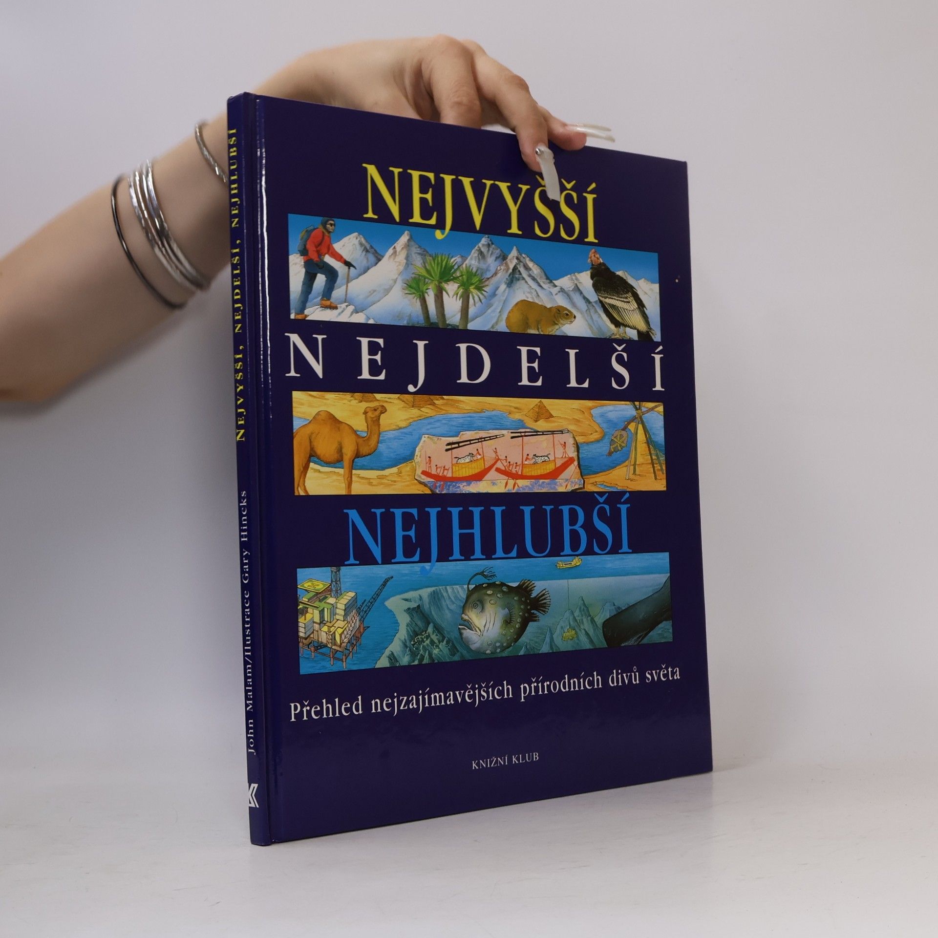 John Malam Nejvyšší, nejdelší, nejhlubší. Přehled nejzajímavějších přírodních divů světa