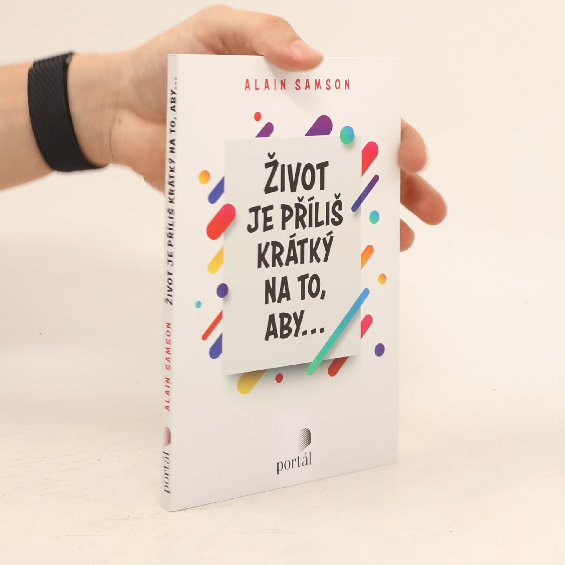 Alain Samson Život je příliš krátky na to, aby...