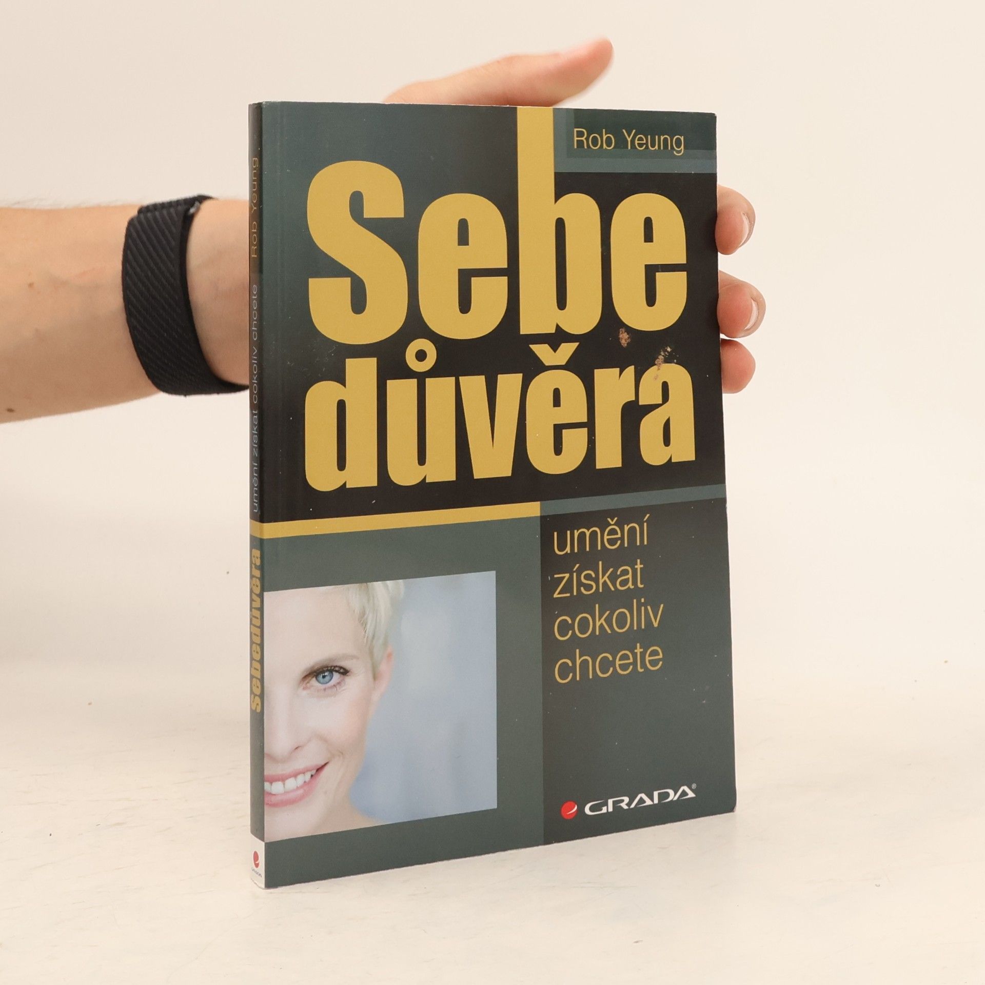 Rob Yeung Sebedůvěra: Umění získat cokoliv chcete