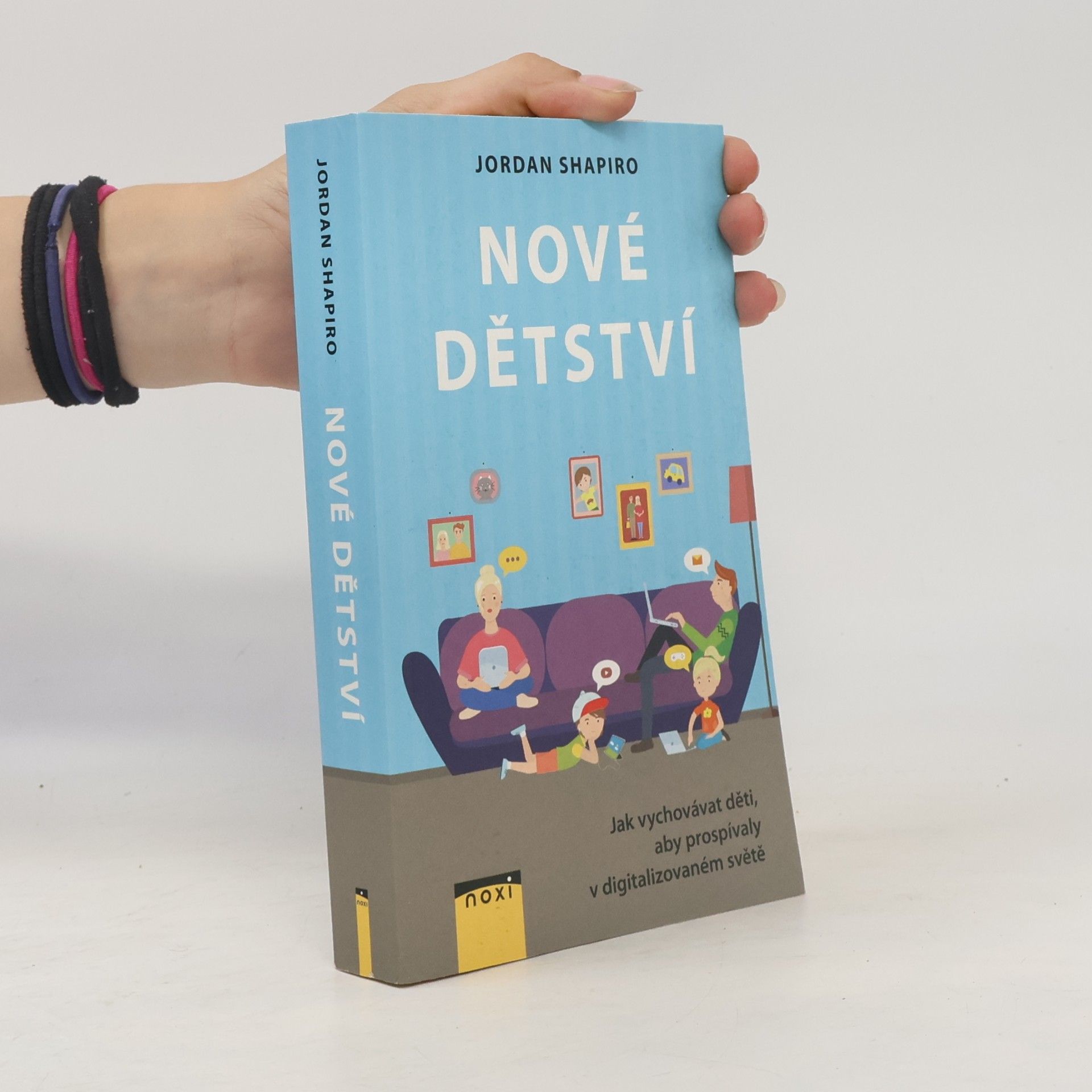 Jordan Shapiro Nové dětství - Jak vychovávat děti, aby prospívaly v digitalizovaném světě