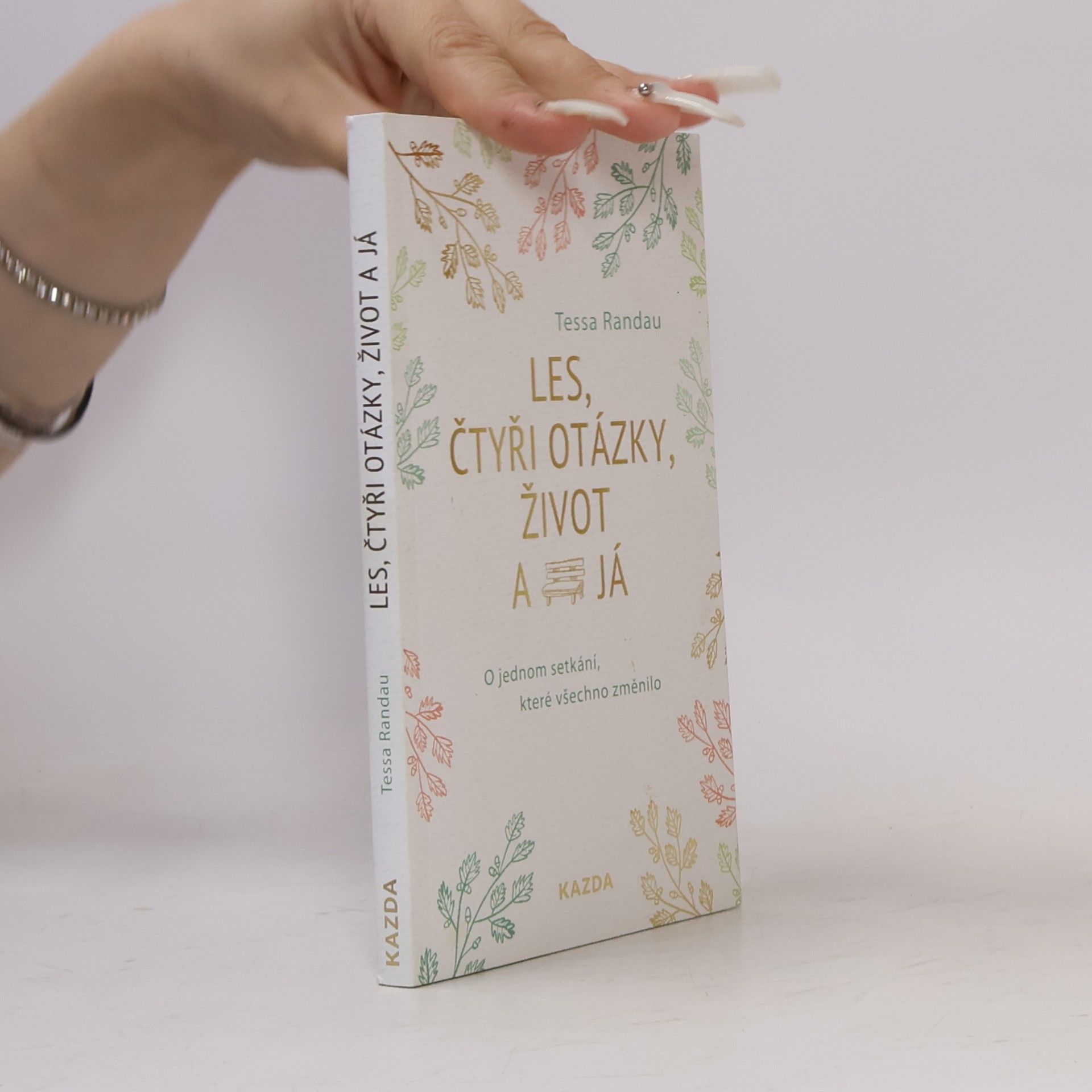 Tessa Randau Les, čtyři otázky, život a já : o jednom setkání, které všechno změnilo