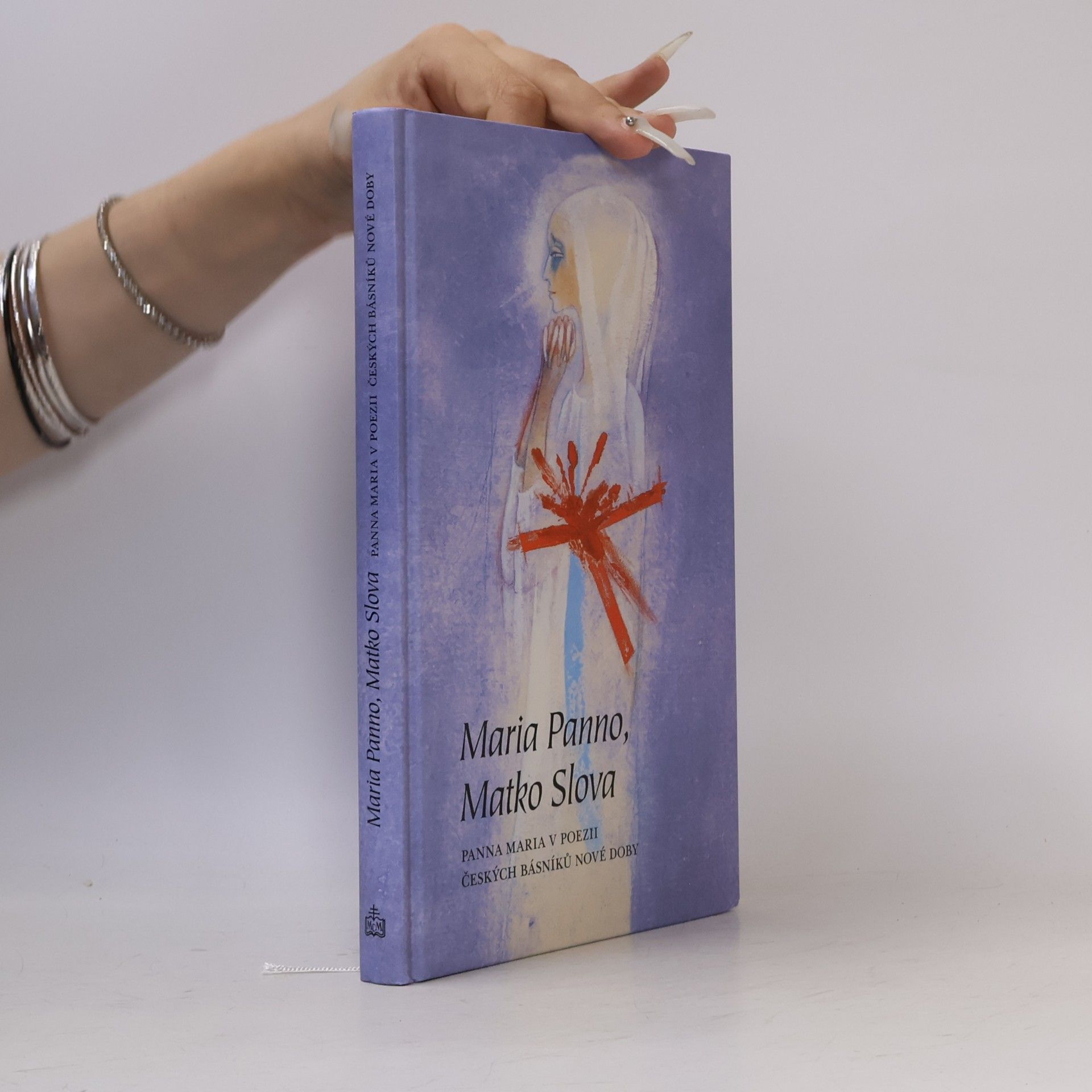 Mojmír Trávníček Maria Panno, Matko Slova : Panna Maria v poezii českých básníků nové doby