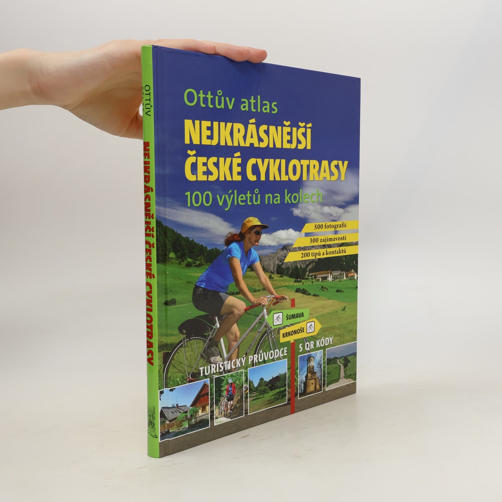 Nejkrásnější české cyklotrasy : 100 výletů na kolech : turistický průvodce s QR kódy