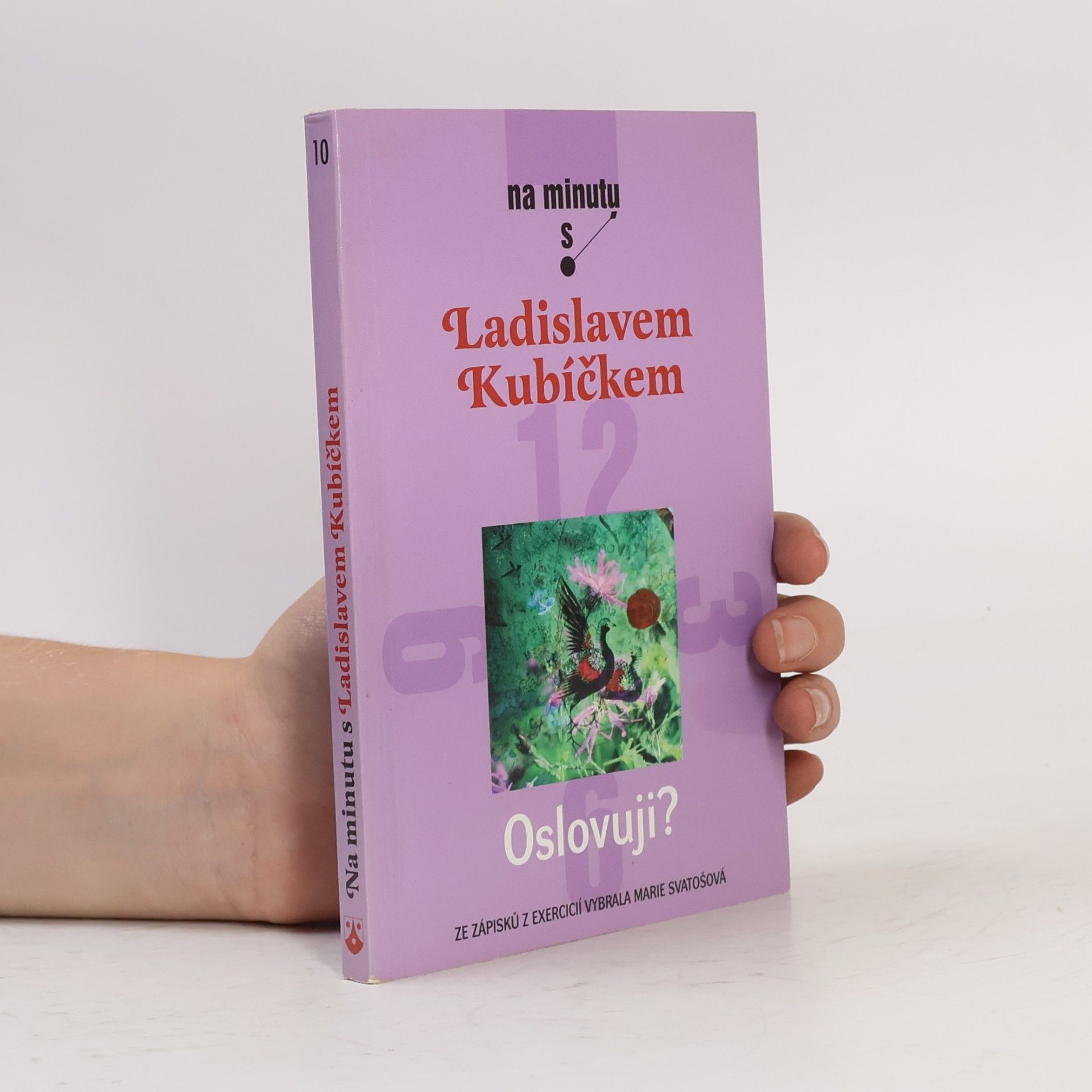Marie Svatošová Oslovuji? Ze zápisků z exercicií L. Kubíčka vybrala Marie Svatošová
