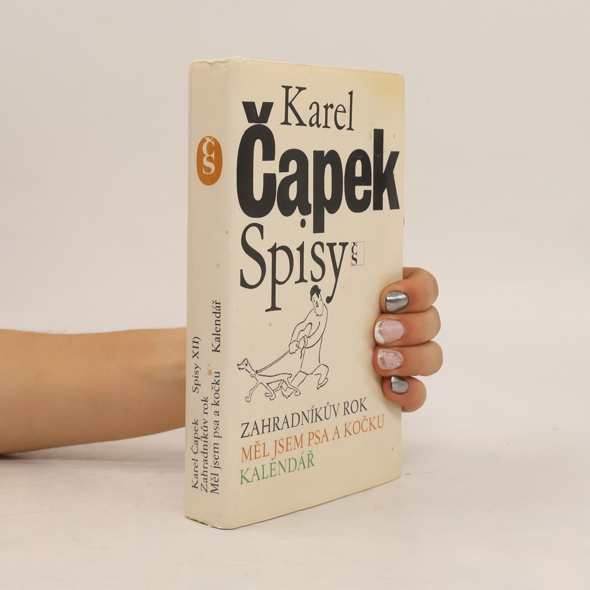 Karel Čapek Spisy XII. Zahradníkův rok. Měl jsem psa a kočku. Kalendář