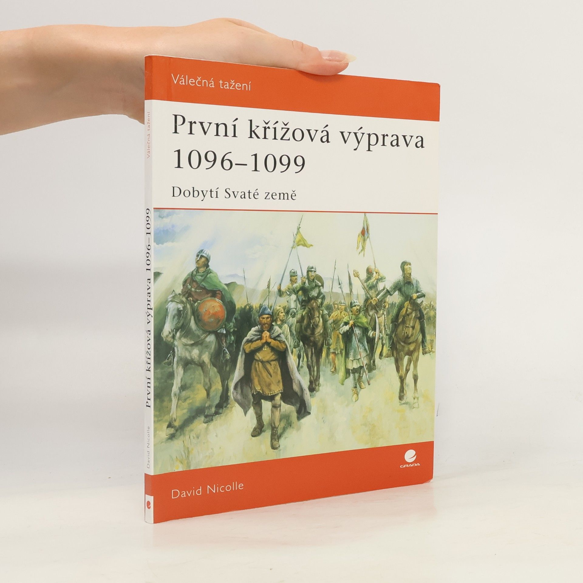 David Nicolle První křížová výprava 1096-1099: Dobytí Svaté země