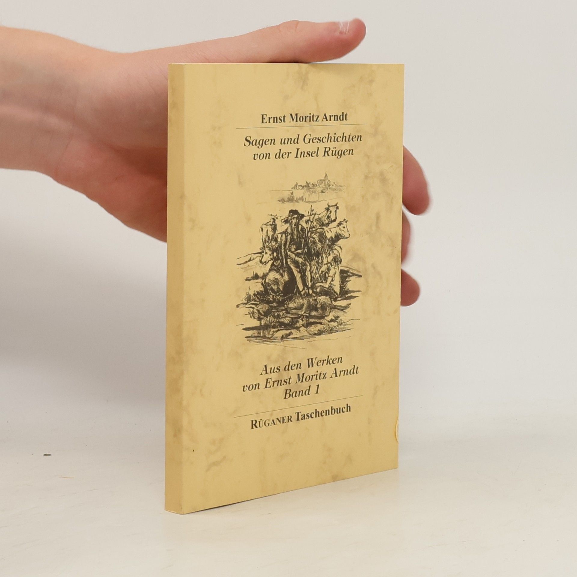Sagen und Geschichten von der Insel Rügen. Band 1 (Aus den Werken von Ernst Moritz Arndt)