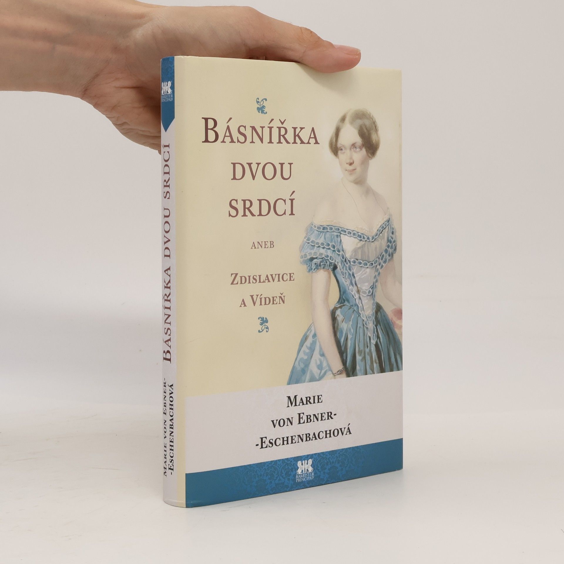 Marie von Ebner-Eschenbach Básnířka dvou srdcí aneb Zdislavice a Vídeň