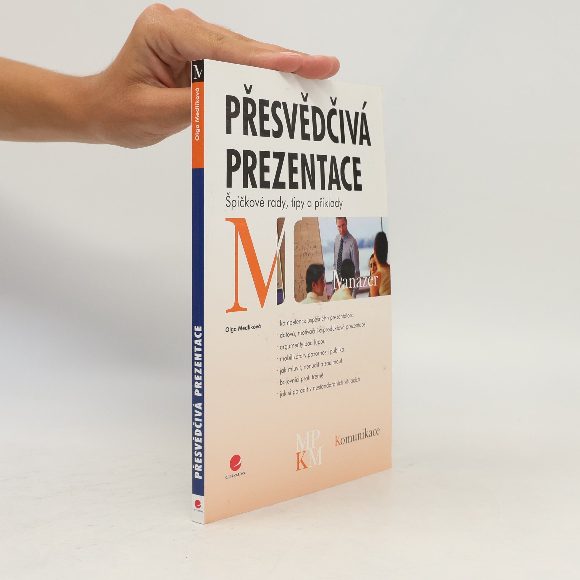 Olga Medlíková Přesvědčivá prezentace. Špičkové rady, tipy a příklady
