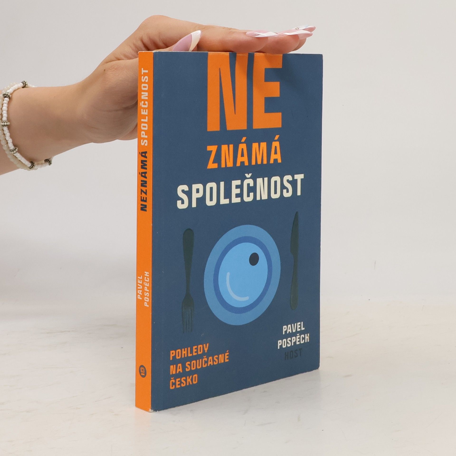 Pavel Pospěch Neznámá společnost : pohledy na současné Česko