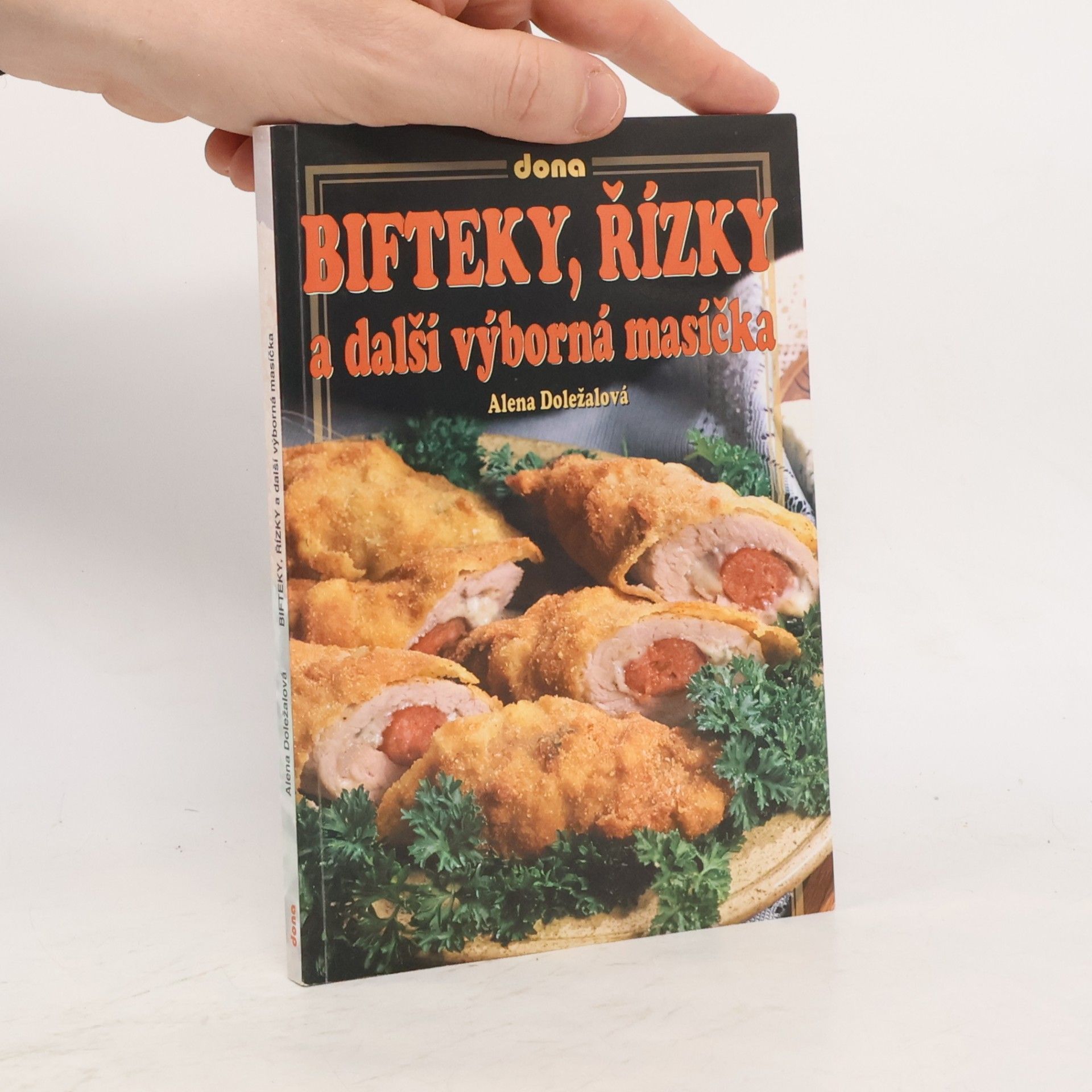 Alena Doležalová Bifteky, řízky a další výborná masíčka