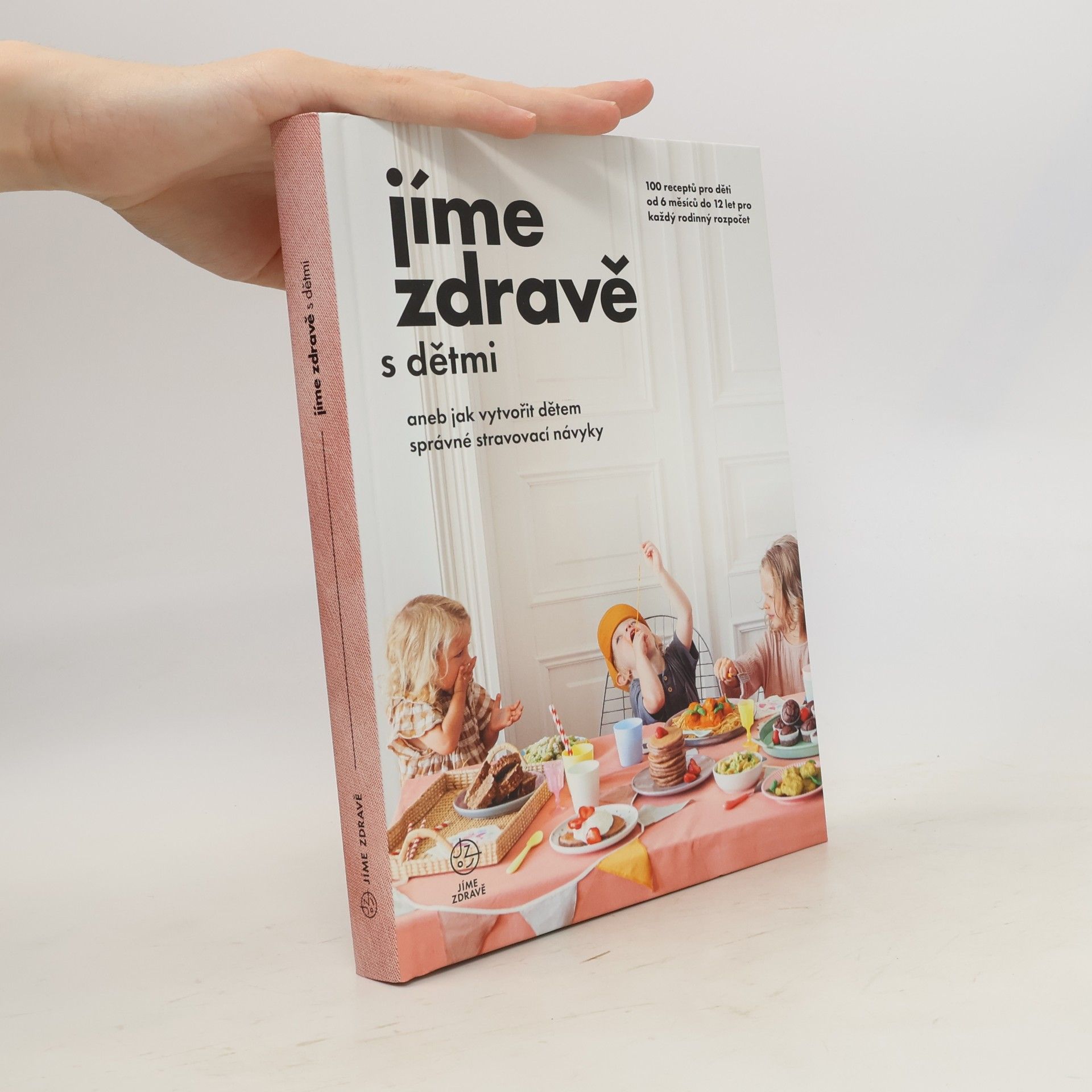 Collectif d'auteurs Jíme zdravě s dětmi, aneb, Jak vytvořit dětem správné stravovací návyky