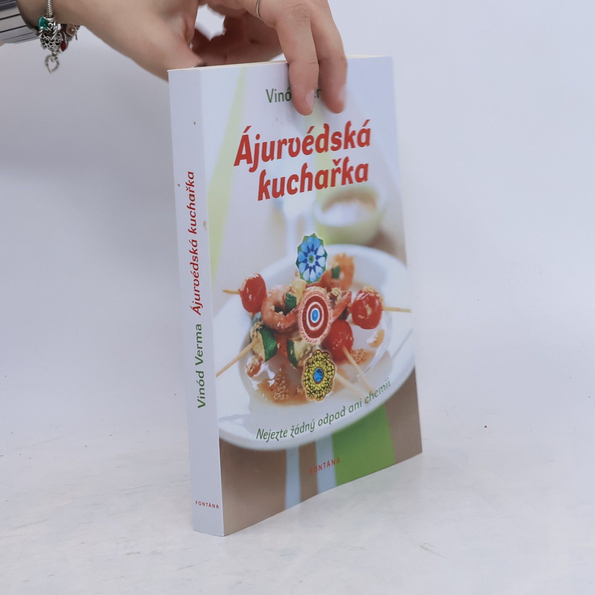 Vinod Verma Ájurvédská kuchařka: Alchymie harmonické stravy