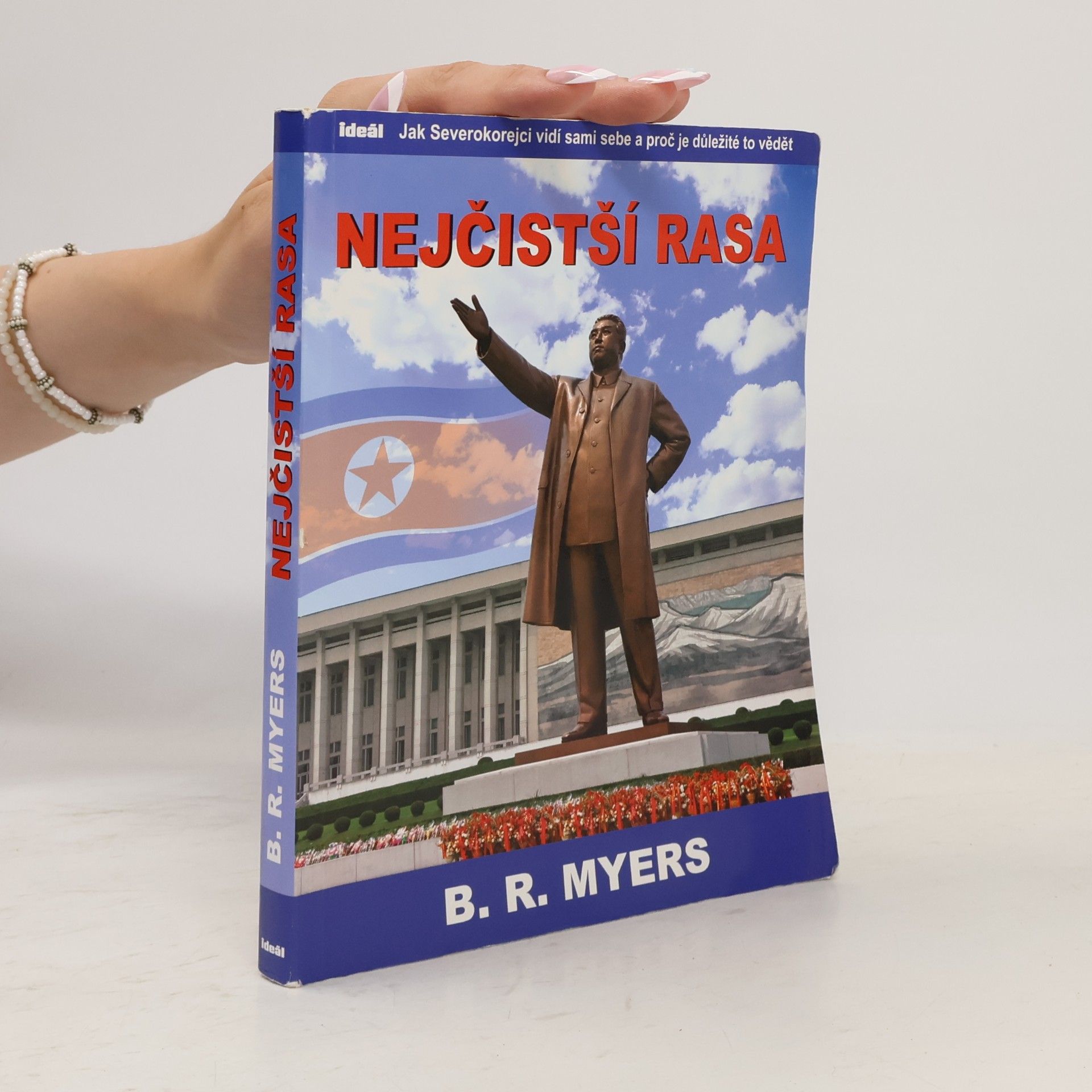 B. R. Myers Nejčistší rasa: Jak Severokorejci vidí sami sebe a proč je důležité to vědět