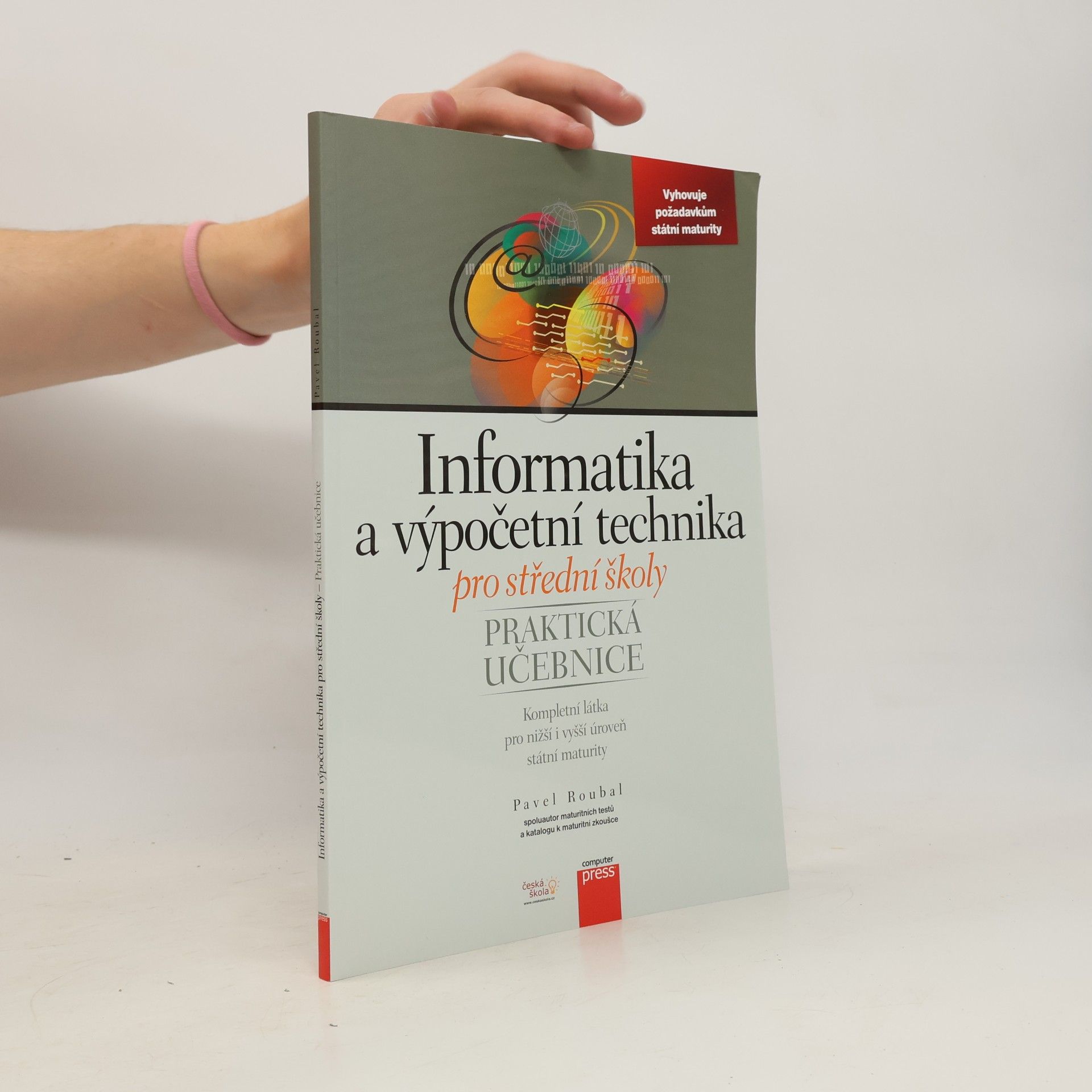 Pavel Roubal Informatika a výpočetní technika pro střední školy. Praktická učebnice